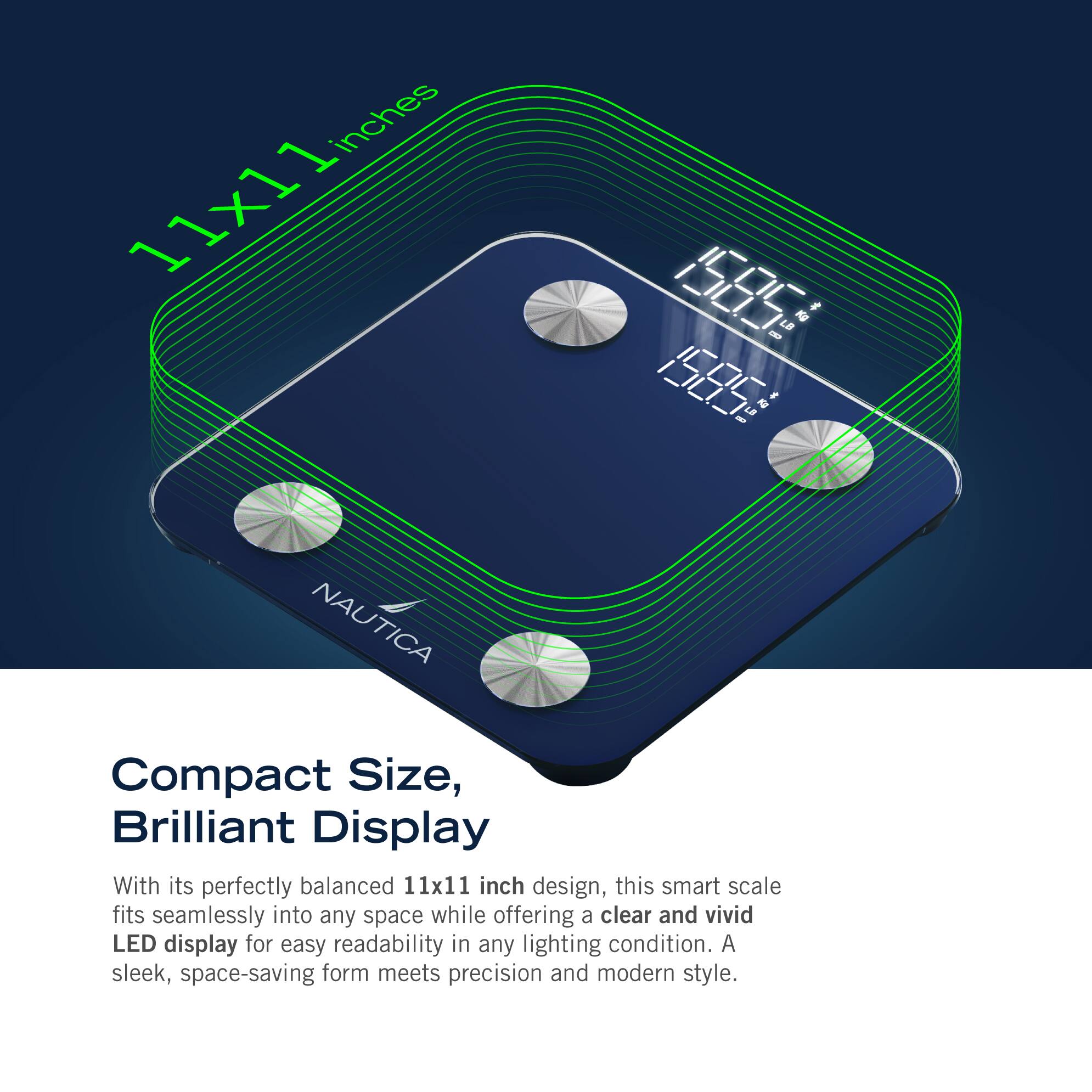 The text on the image is grouped and corrected as follows:

"NAUTICA Compact Size, Brilliant Display - 11x11 inches - 5! - f - : - f - NAUTICA - With its perfectly balanced 11x11 inch design, this smart scale fits seamlessly into any space while offering a clear and vivid LED display for easy readability in any lighting condition. A sleek, space-saving form meets precision and modern style."