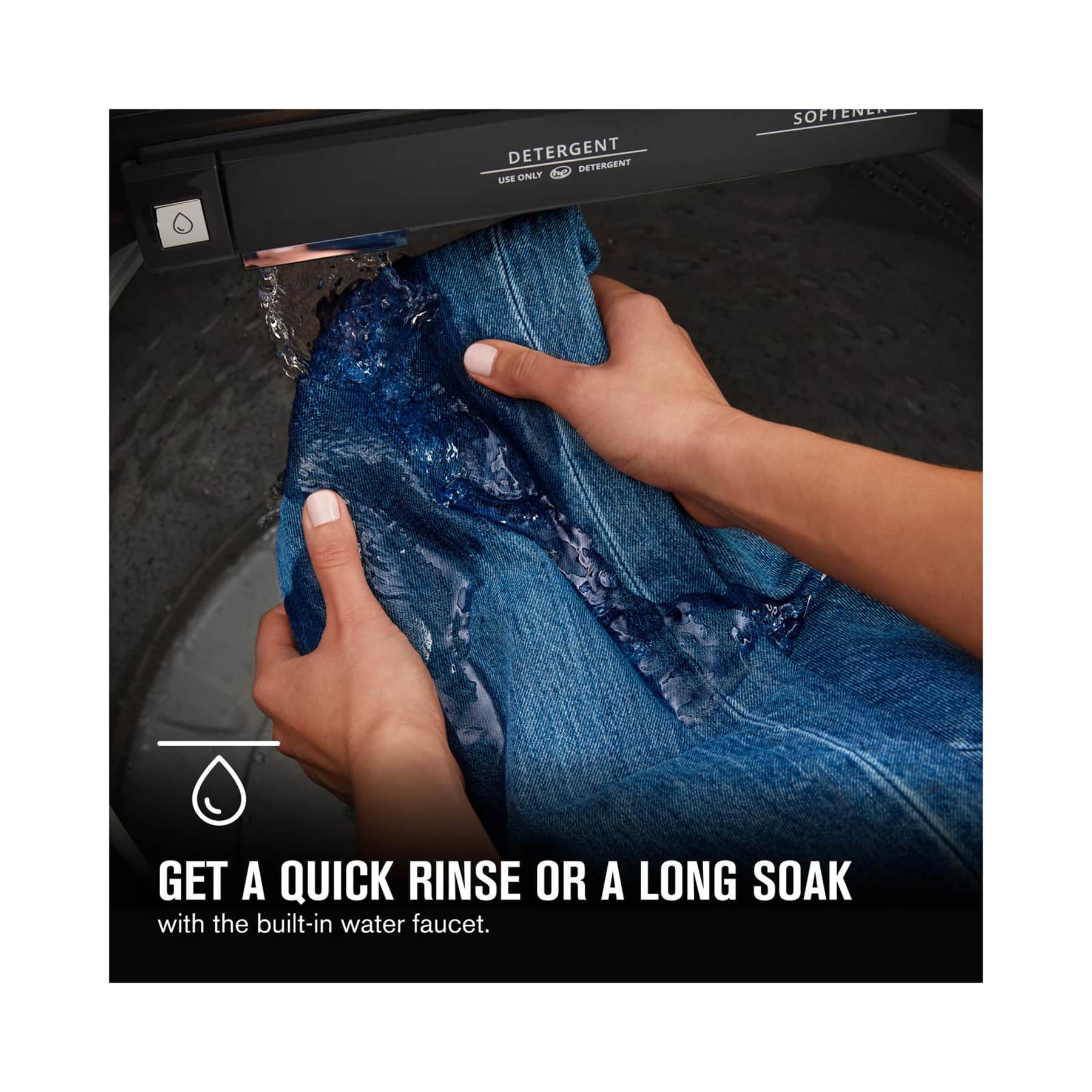 Use the text on the image to group and correct the following text: DETERGENT DETERGENT USE ONLY SOFTEN GET A QUICK RINSE OR A LONG SOAK with the built-in water faucet.