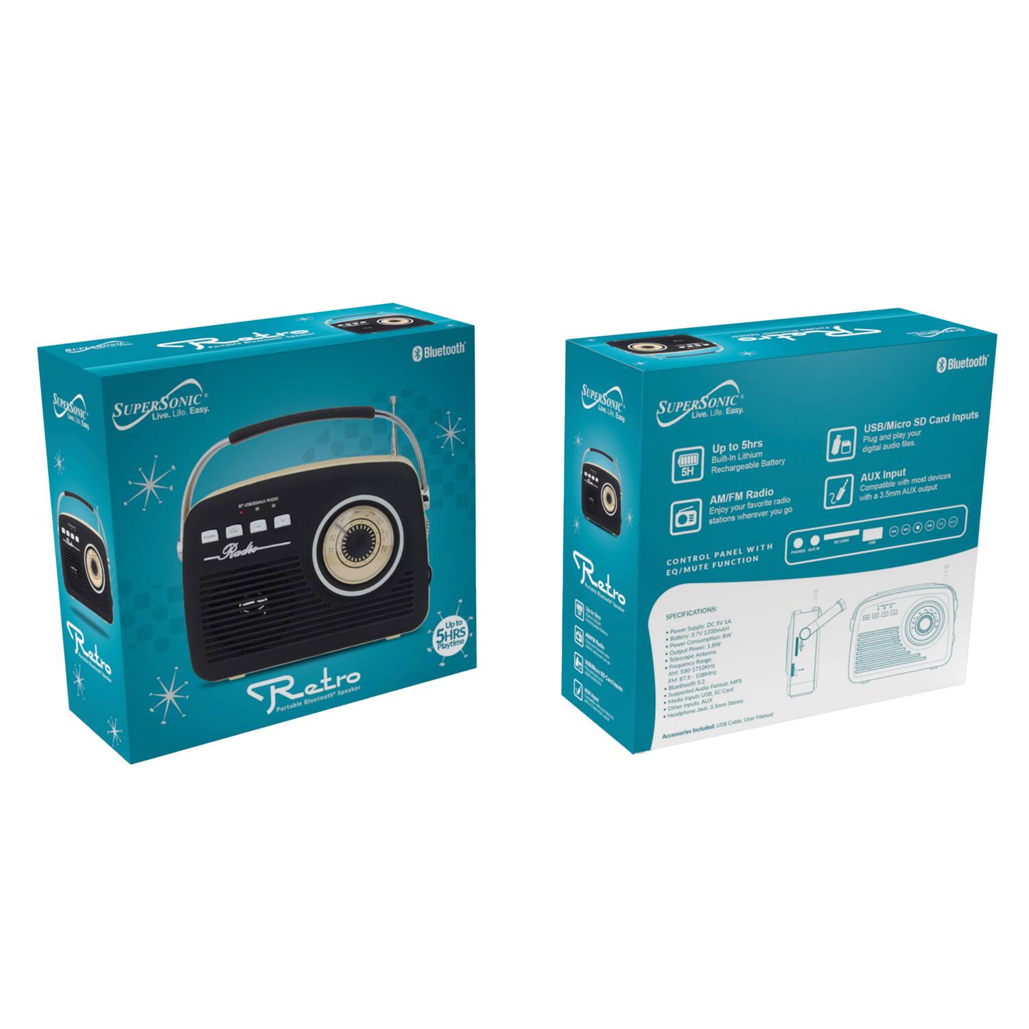 Sure, here is the corrected and grouped text from the image:

---

**SUPERSONIC**  
Live LA Eary

**Retro**  
Portable Bluetooth Speaker

**Bluetooth**  
USB/Micro SD Card Inputs  
Up to 5 Hrs Built-in Rechargeable Battery  
AM/FM Radio  
AUX Input  
Control Panel with EQ/Mute Function  
2 x 3W Speakers  
Built-in Microphone  
Compact Design  
Retro Style

**Specifications**  
- **Power Supply:** DC 5V  
- **Battery:** 2 x 18650 (Not Included)  
- **Bluetooth Version:** 4.0  
- **Frequency Response:** 80Hz - 20kHz  
- **Impedance:** 4Ω  
- **Sensitivity:** 90dB  
- **Dimensions:** 220 x 120 x 100 mm  
- **Weight:** 1.2 kg  
- **Accessories:** USB Cable, Micro SD Card, User Manual

**Enjoy your favorite music go wherever you go!**

---

This text is organized to reflect the information presented on the packaging of the product.