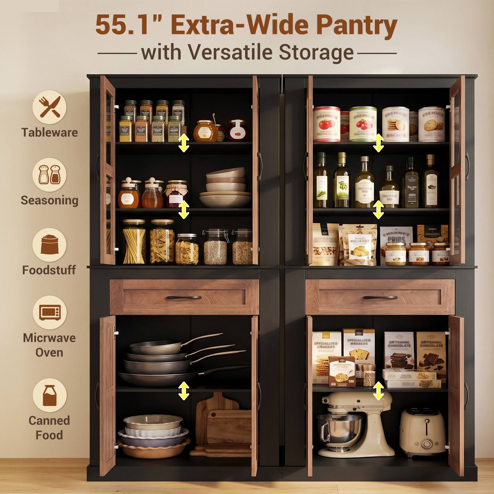 55.1" Extra-Wide Pantry with Versatile Storage

- Tableware
- Seasoning
- Foodstuff
- Microwave Oven
- Canned Food

- SODIE
- CHERMET PRIOS
- SPECIALIZED SPECIALIZED HRALLES CRICKES
- ARTISANAL ARTISANAL CHOCOLATE CHOCOLATE