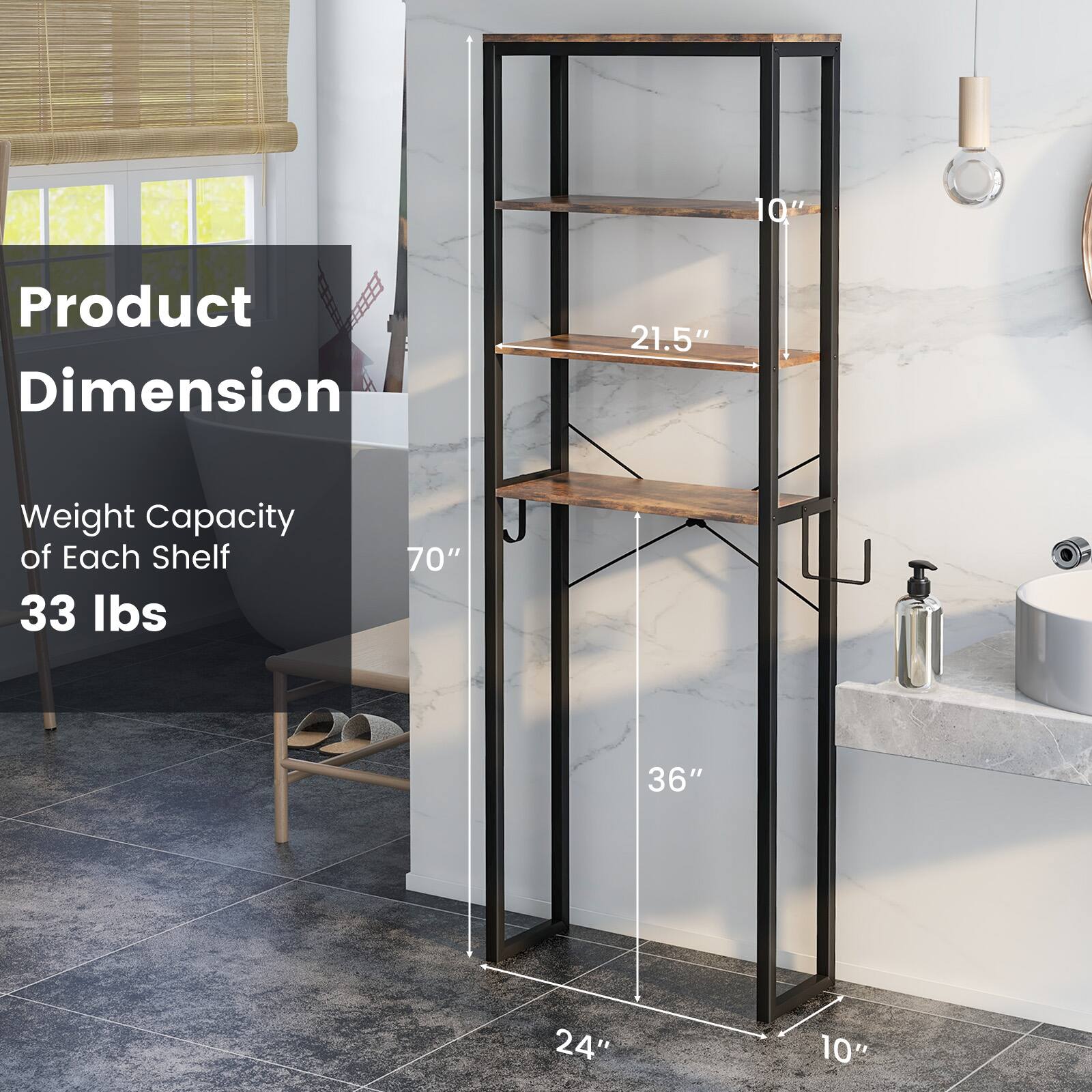 Product Dimension  
Weight Capacity of Each Shelf 33 lbs  
10"  
21.5"  
70"  
36"  
24"  
10"