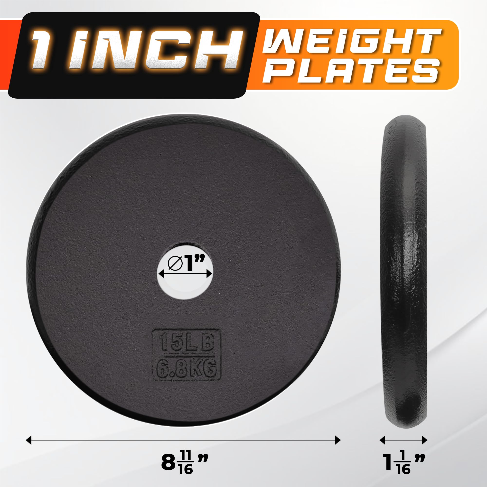 1 INCH WEIGHT PLATES  
1"  
15LB  
6.8KG  
8 11/16"  
1 1/16"