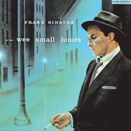 FRANK SINATRA  
in the wee small hours