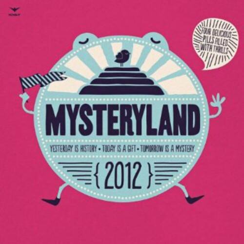 DG FOUR DELICIOUS PILLS FILLED WITH THRILLS MYSTERYLAND YESTERDAY IS HISTORY TODAY IS A GIFT TOMORROW IS A MYSTERY 2012