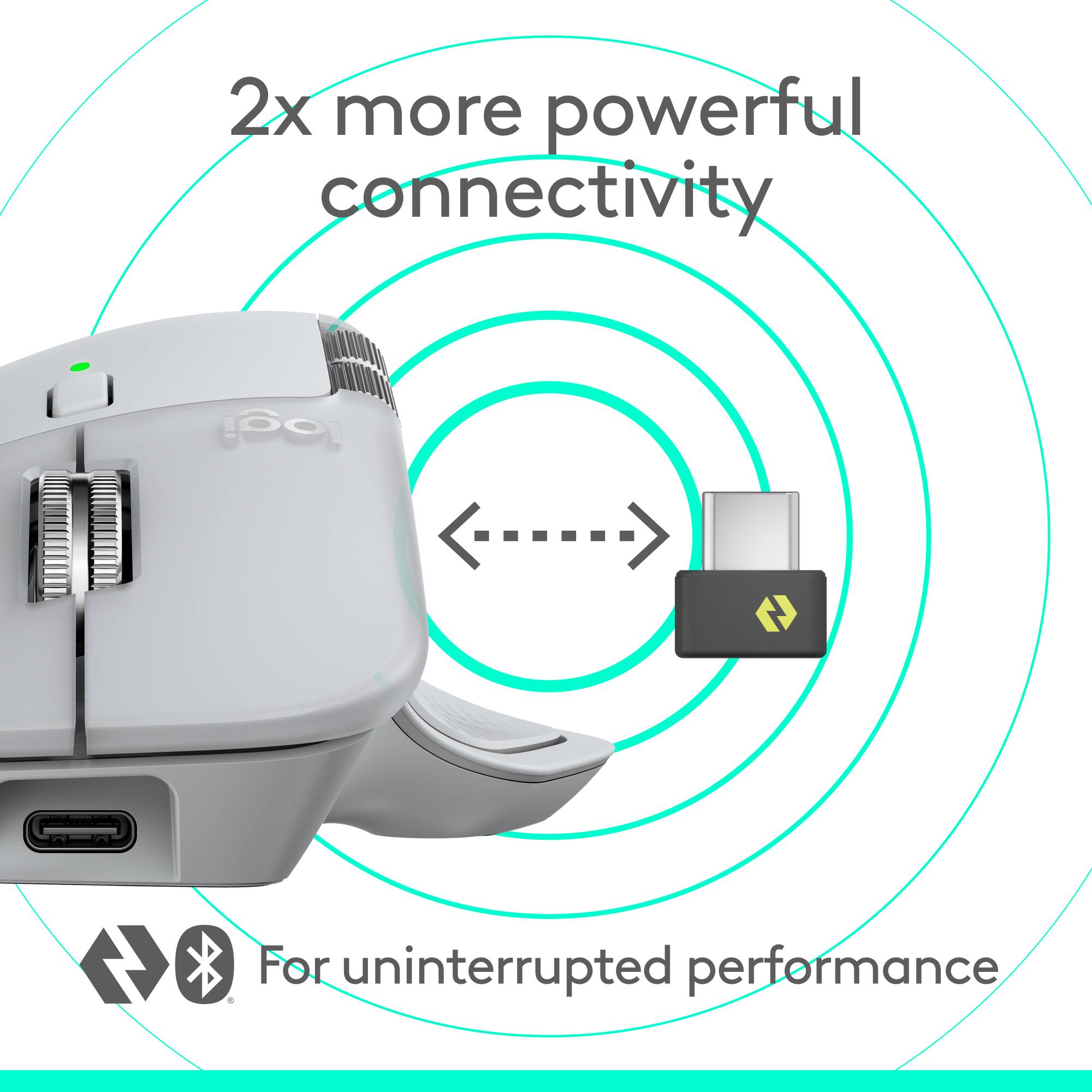 2x more powerful connectivity  
For uninterrupted performance