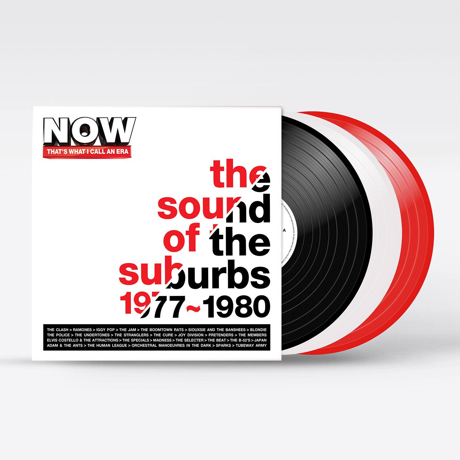 NOW  
THAT'S WHAT I CALL AN ERA  

the sound of the suburbs  
1977~1980  

THE CLASH > RAMONES > IGGY POP > THE JAM > THE ROOMTOWN RATS > SIOUXSIE AND THE BANSHEES > BLONDIE > THE POLICE > THE UNDERTONES > THE STRANGLERS > THE CURE > JOY DIVISION > PRETENDERS > THE MEMBERS > ELVIS COSTELLO & THE ATTRACTIONS > SPECIALS > MADNESS > THE SELECTER > THE BEAT > ADAM & THE ANTS > THE HUMAN LEAGUE > ORCHESTRAL MANOEUVRES IN THE DARK > SPARKS > TUBEWAY ARMY