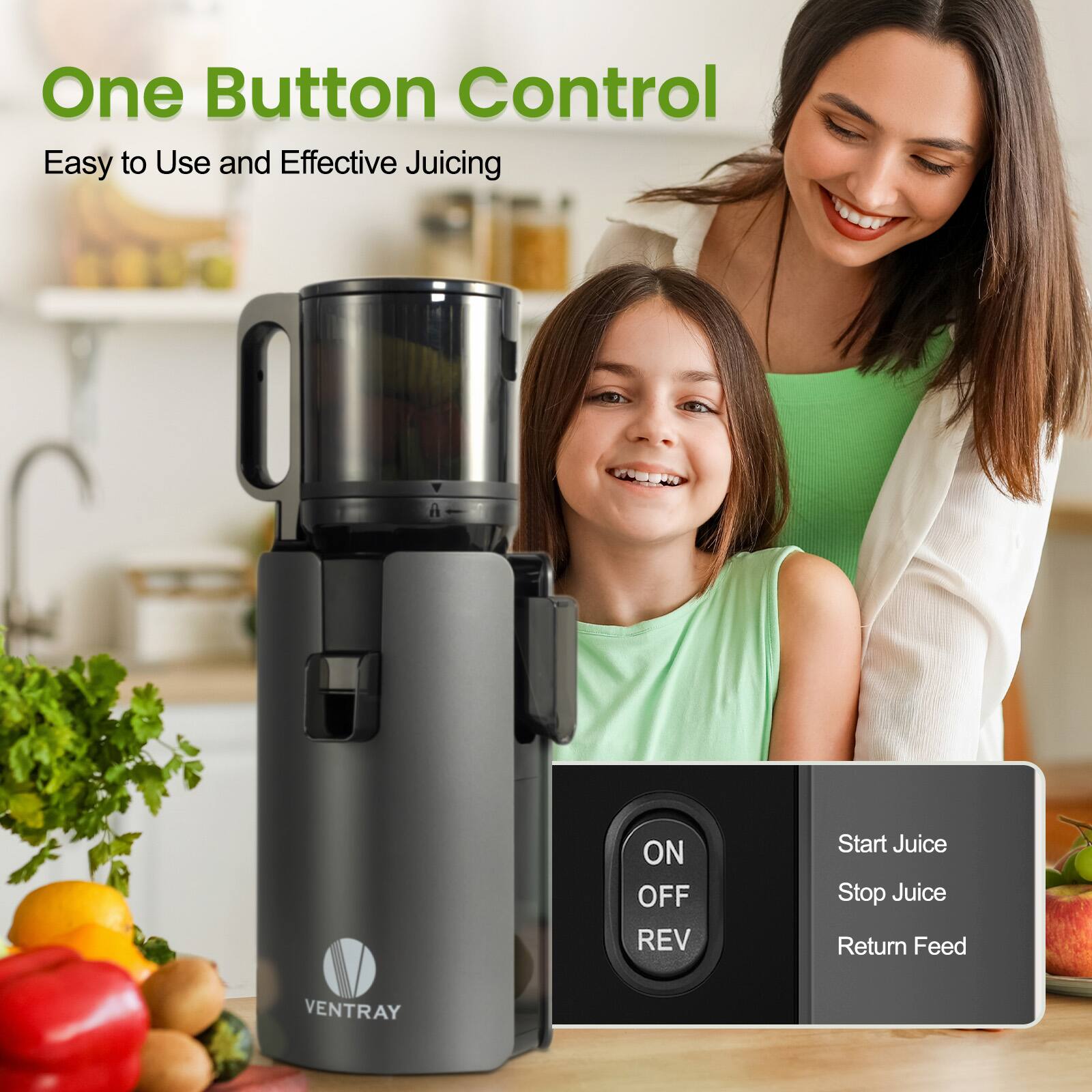 One Button Control  
Easy to Use and Effective Juicing  

ON OFF REV  
Start Juice  
Stop Juice  
Return Feed  

VENTRAY