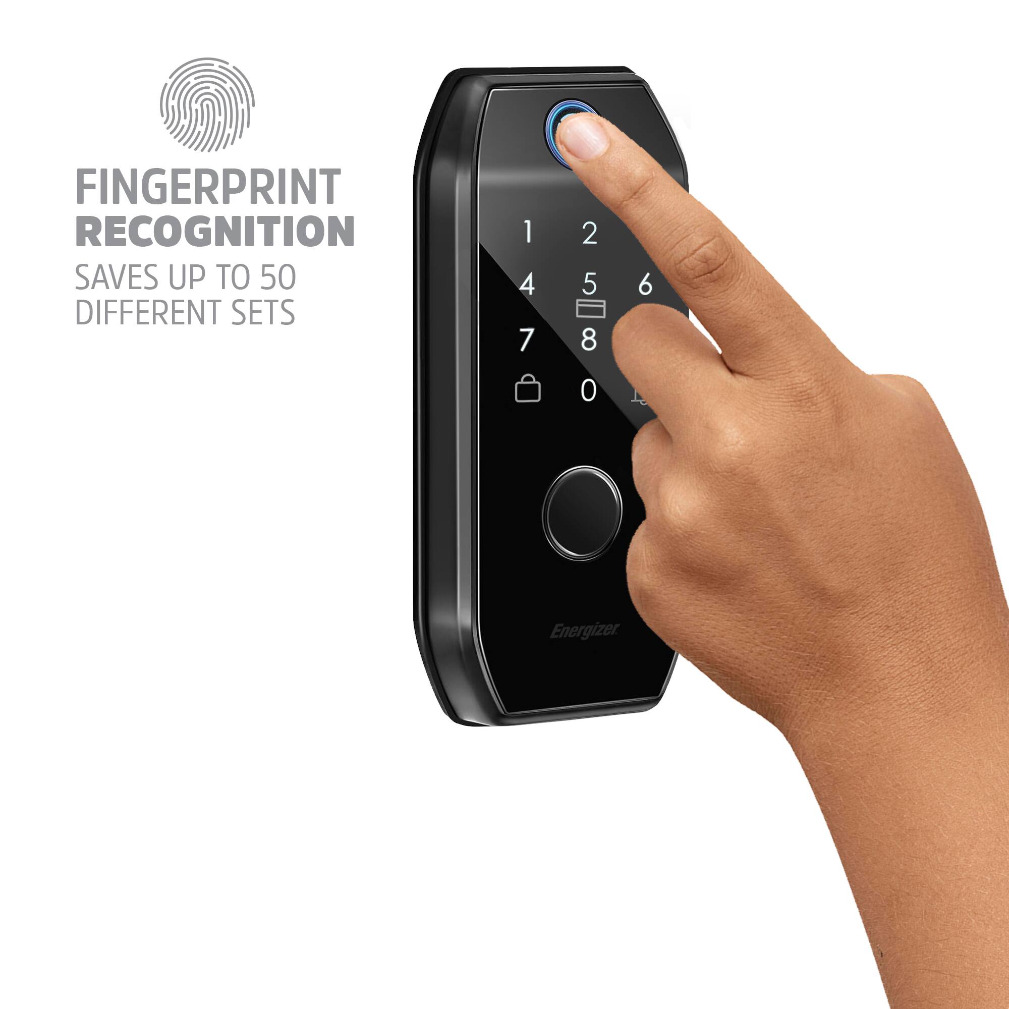 FINGERPRINT RECOGNITION  
SAVES UP TO 50 DIFFERENT SETS  

1 2 4 5 7 8 6 0  

Energizer