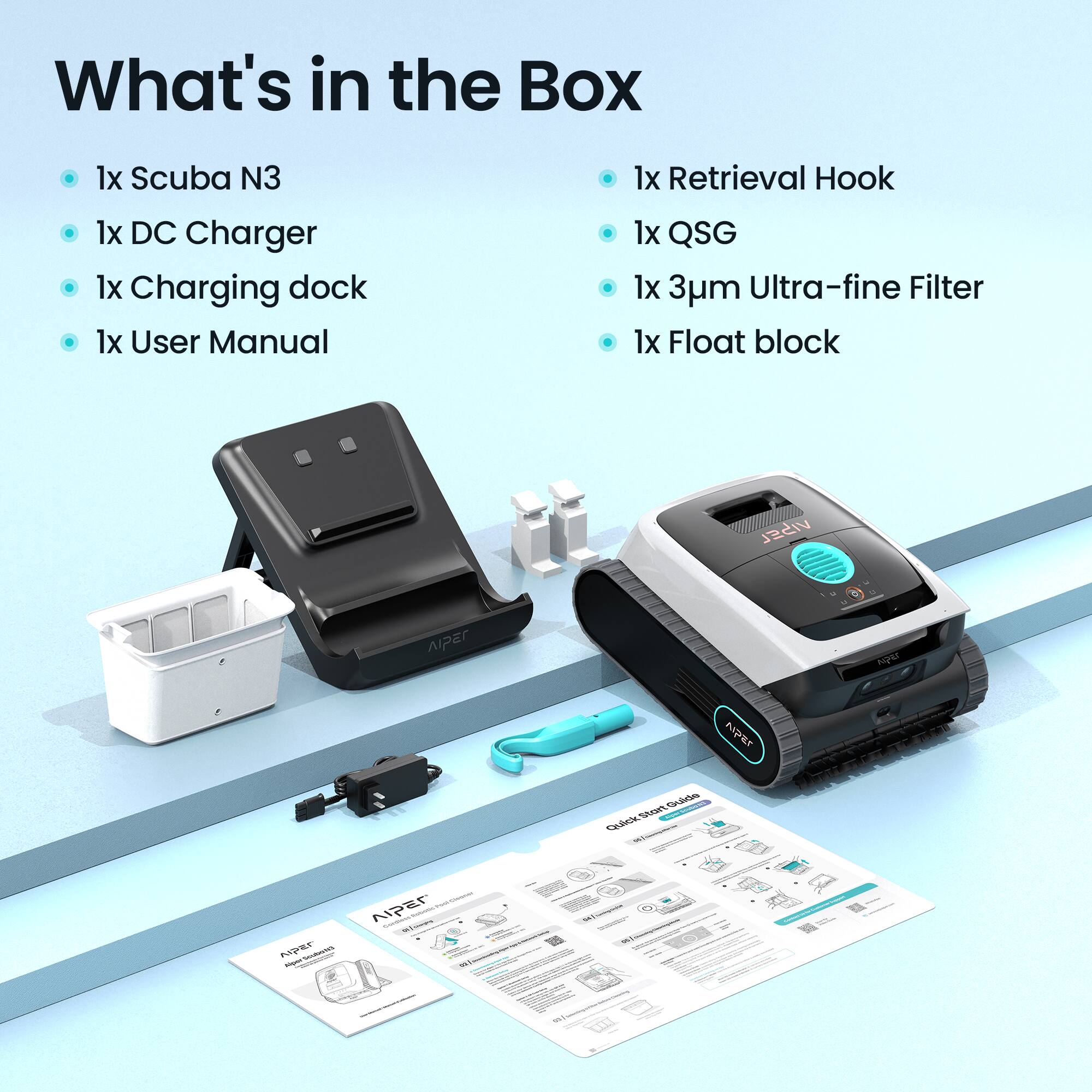 What's in the Box

- 1x Scuba N3
- 1x DC Charger
- 1x Charging dock
- 1x User Manual
- 1x Retrieval Hook
- 1x QSG
- 1x 3µm Ultra-fine Filter
- 1x Float block