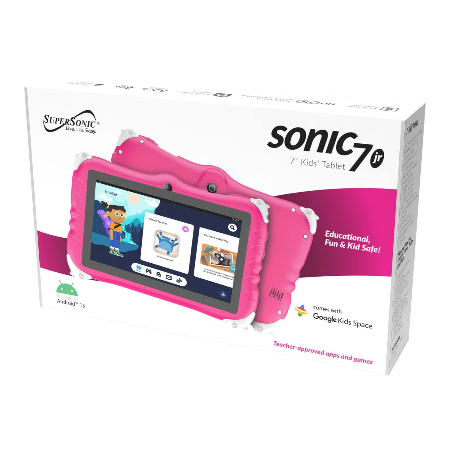 SUPERSONIC  
Live. Life. Easy.  

sonic 7" Kids' Tablet  
Powered by Android 15  

Educational, Fun & Kid Safe!  
comes with Google Kids Space  
Teacher-approved apps and games