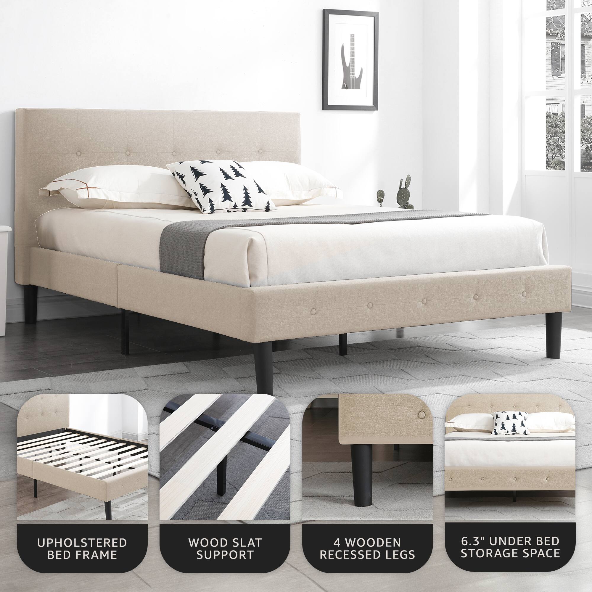- Upholstered Bed Frame
- Wood Slat Support
- 4 Wooden Recessed Legs
- 6.3" Under Bed Storage Space