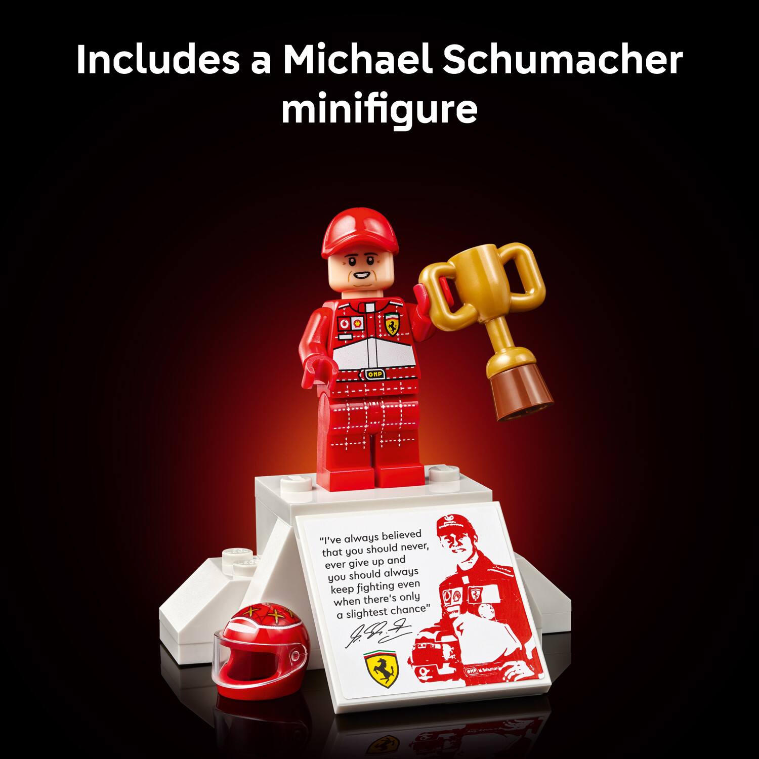 Includes a Michael Schumacher minifigure

"I've always believed that you should never give up and you should always keep fighting even when there's only a slight chance"