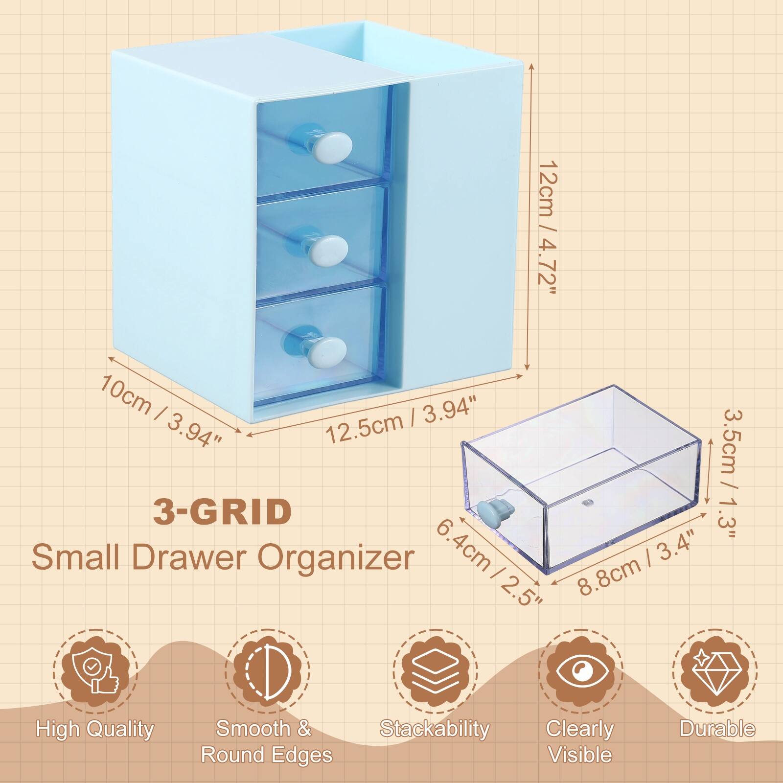 12cm / 4.72"  
10cm / 3.94"  
12.5cm / 4.94"  
3.5cm / 1.3"  
6.4cm / 2.5"  
8.8cm / 3.4"  

3-GRID  
Small Drawer Organizer  

High Quality  
Smooth & Round Edges  
Stackability  
Clearly Visible  
Durable