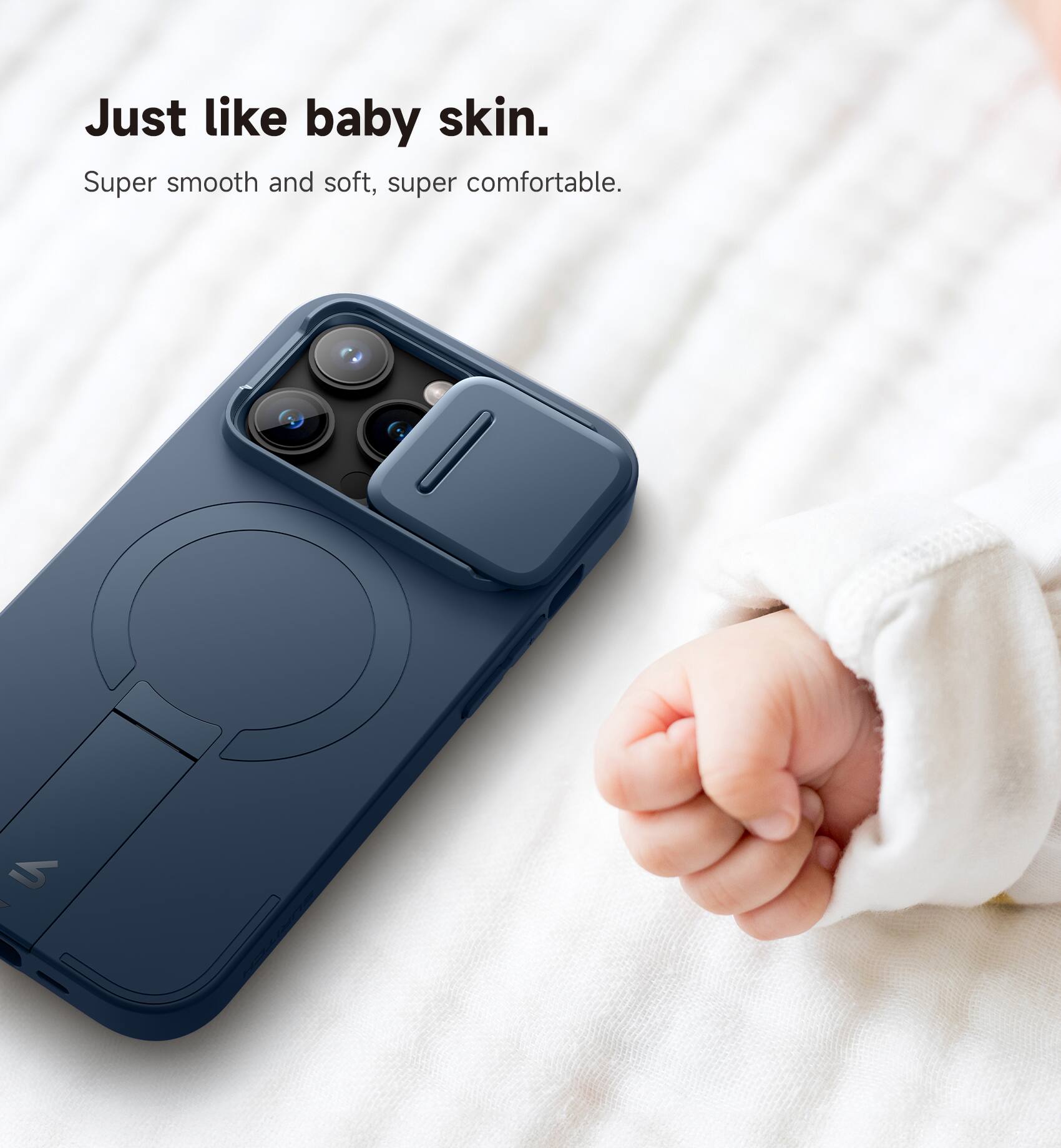 Just like baby skin.  
Super smooth and soft, super comfortable.