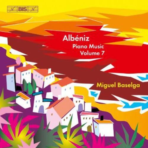 Albéniz  
Piano Music  
Volume 7  

Miguel Baselga