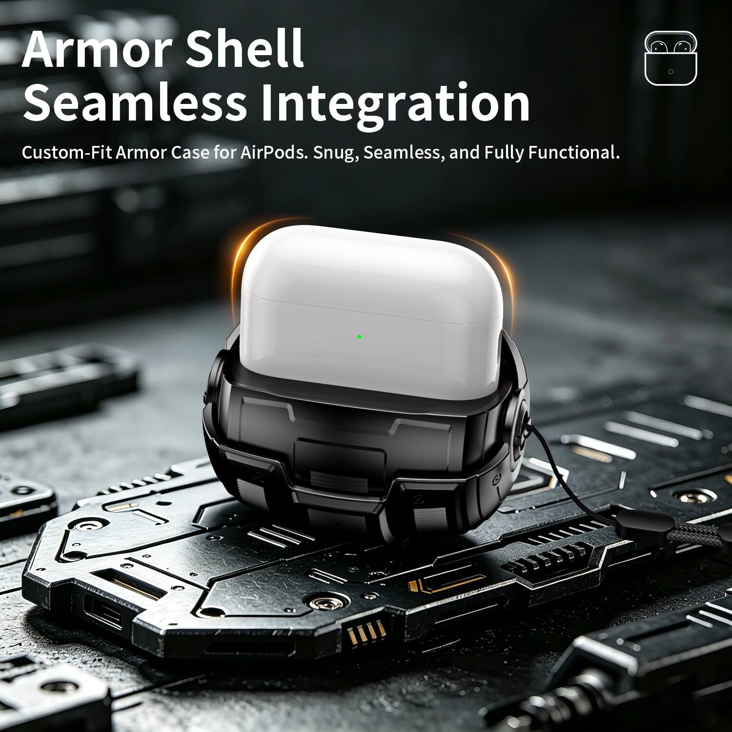 Armor Shell Seamless Integration  
Custom-Fit Armor Case for AirPods. Snug, Seamless, and Fully Functional.