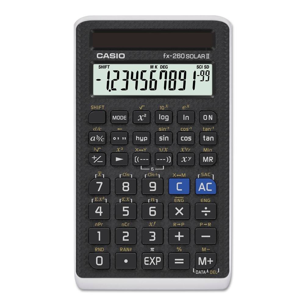 CASIO fx-260 SOLAR II
SHIFT M K DEG SCI SD
123456789 1-99 SHIFT 10 x ex x 2 MODE x log In ON d/c sin Cos1 tan-1 ab/c O 1 hyp sin COs tan 3 + T 1 7 I Ex 4 nPr 1 RND O x3 3 X-Y 1/x XV Min ((--- ---)) X MR 5 On On- 1 X-M SAC 8 9 AC rX ENG ENG 5 6 X nCr x! RP P-R 2 3 + RAN# % M- EXP = M+ LDATA+DEL