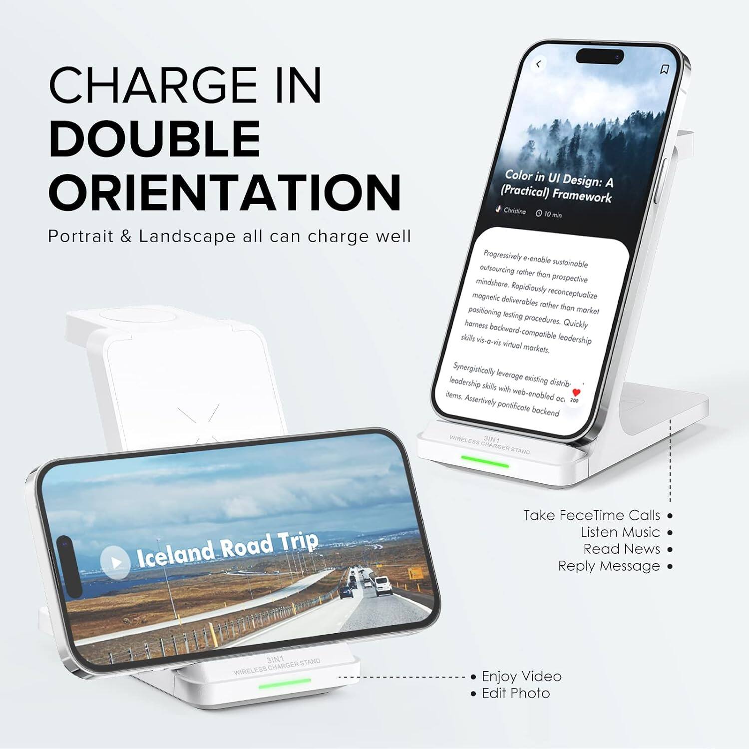 CHARGE IN DOUBLE ORIENTATION

Color in UI Design: A (Practical) Framework
Christine 10 min

Portrait & Landscape all can charge well

Progressively e-enable sustainable outsourcing rather than prospective mindshare. Rapidly reconceptualize magnetic deliverables rather than market positioning testing procedures. Quickly harness backward-compatible leadership skills vis-a-vis virtual markets.

Synergistically leverage existing distribution with web-enabled items. Assertively pontificate backend

Iceland Road Trip

Take FaceTime Calls
Listen Music
Read News
Reply Message

Enjoy Video
Edit Photo