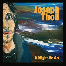 Joseph Toll - It Might Be Art - VINYL LP
