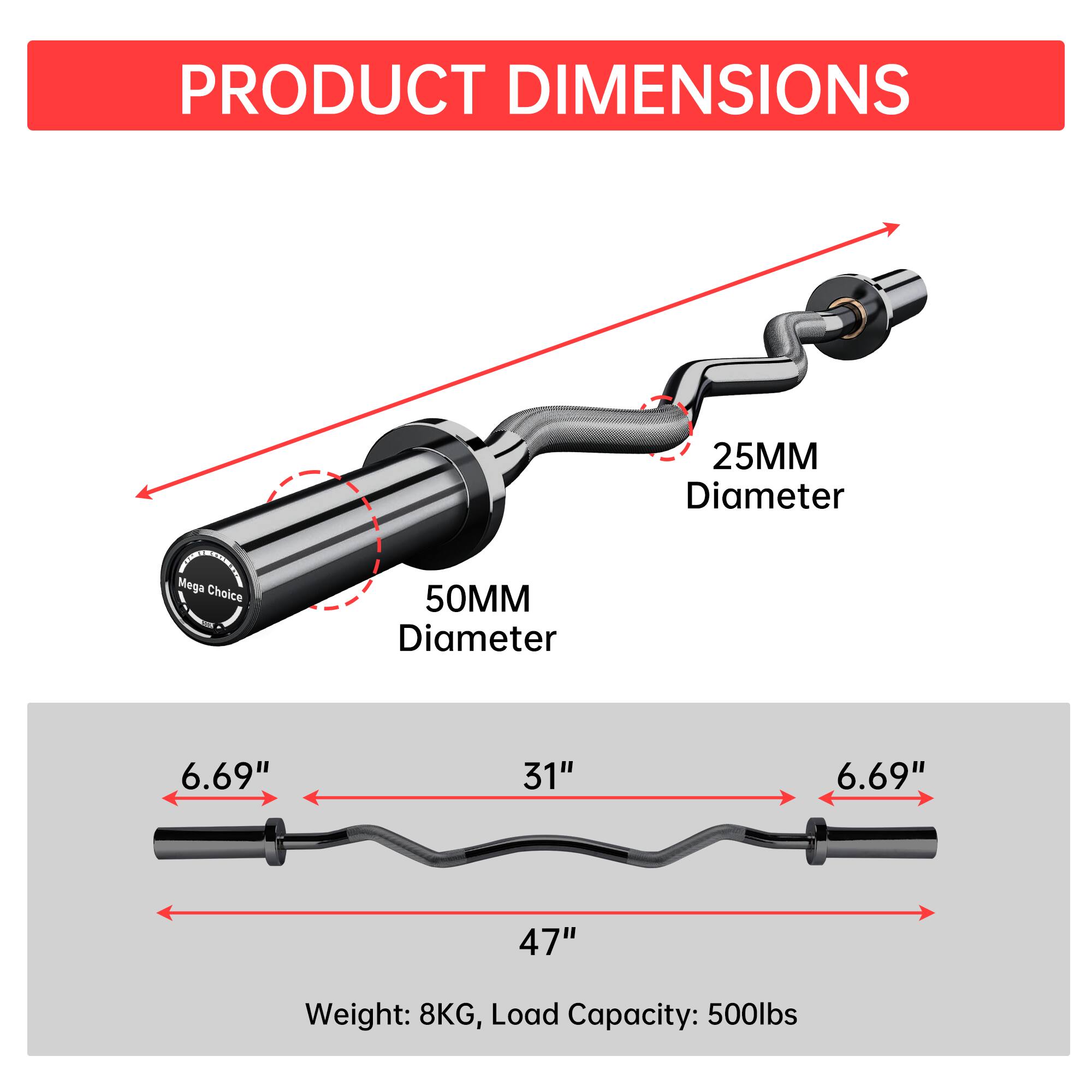PRODUCT DIMENSIONS

- 25MM Diameter
- 50MM Diameter

- 6.69"
- 31"
- 6.69"
- 47"

Weight: 8KG, Load Capacity: 500lbs