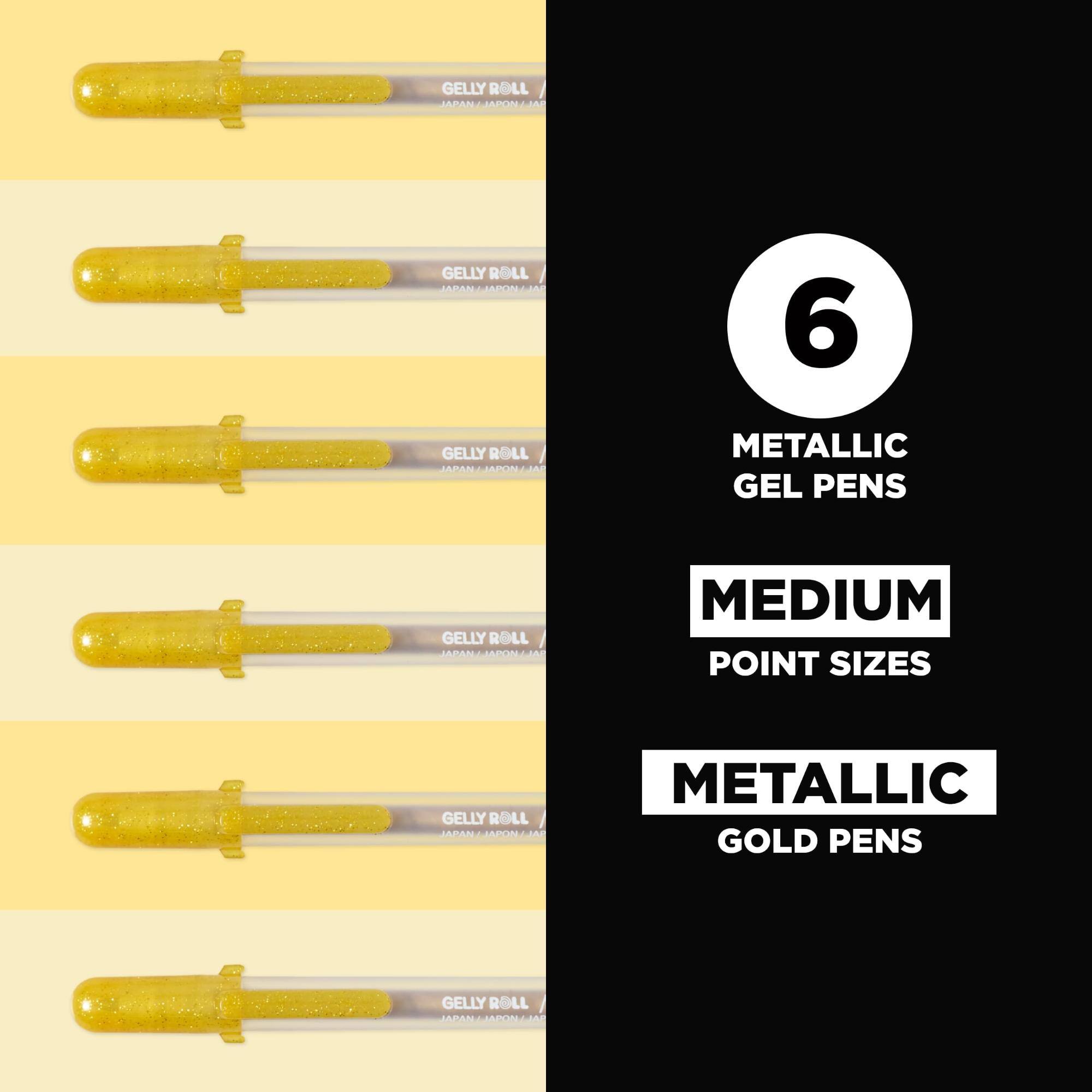 GELLY ROLL JAPAN/JAPON/JAP  
GELLY ROLL JAPAN JAPON HAR  
6  
GELLY ROLL JAPAN JAPON JAR  
METALLIC GEL PENS  
GELLY ROLL JAPAN/JAPON/JAP  
MEDIUM POINT SIZES  
GELLY ROLL JAPAN/JAPON/JAP  
METALLIC GOLD PENS  
GELLY ROLL JAPAN JAPON MAR