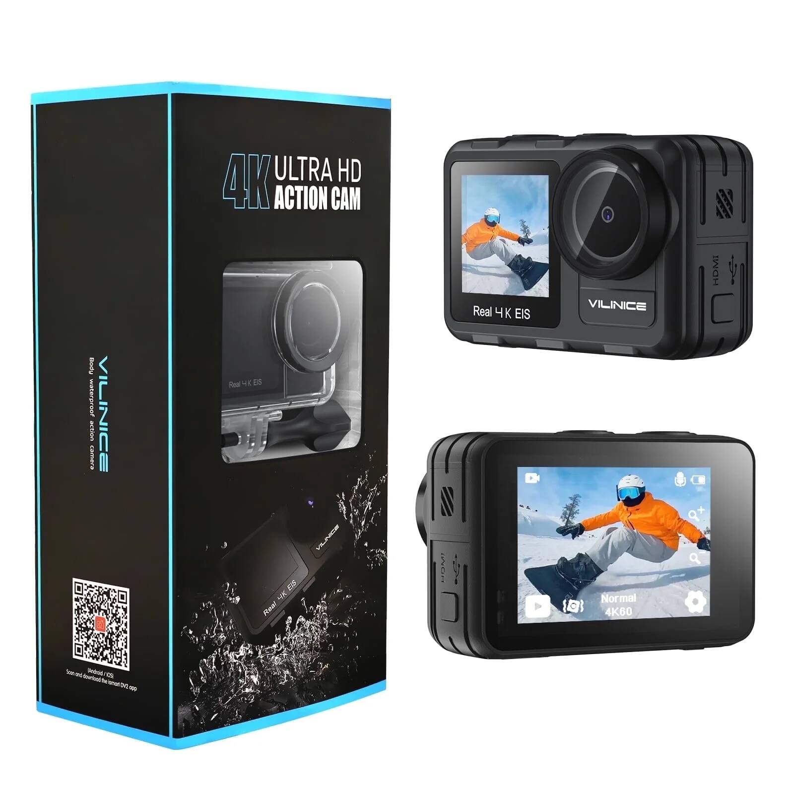 4K ULTRA HD ACTION CAM  
VILINICE  

Real 4K EIS  
Normal 4K60  
9x +  

HDMI  
Body Waterproof  

Real 4K EIS  
Normal 4K60  

VILINICE  

Scan and download our APP