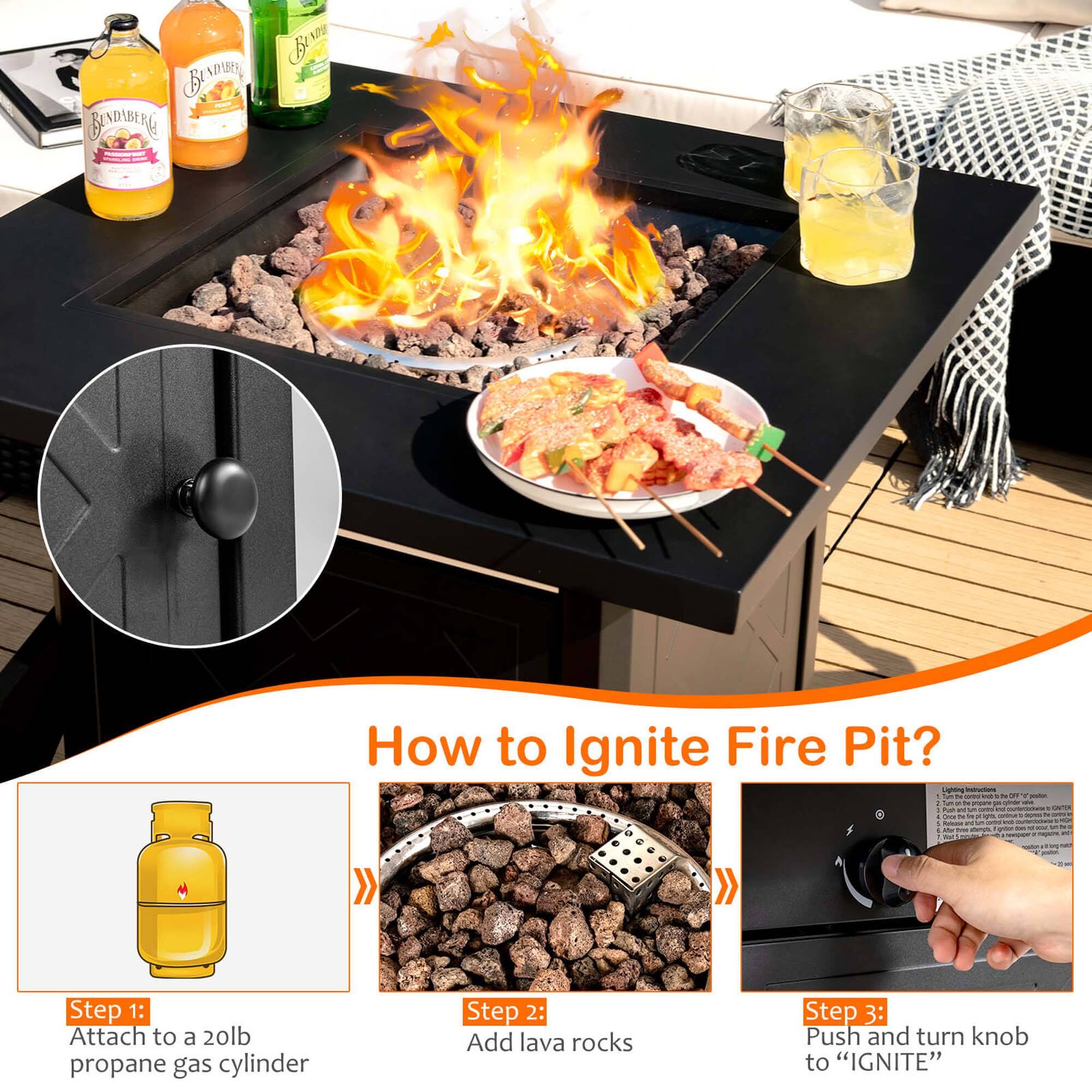 How to Ignite Fire Pit? - Step 1: Attach to a 20lb propane gas cylinder - Step 2: Add lava rocks - Step 3: Push and turn knob to "IGNITE"