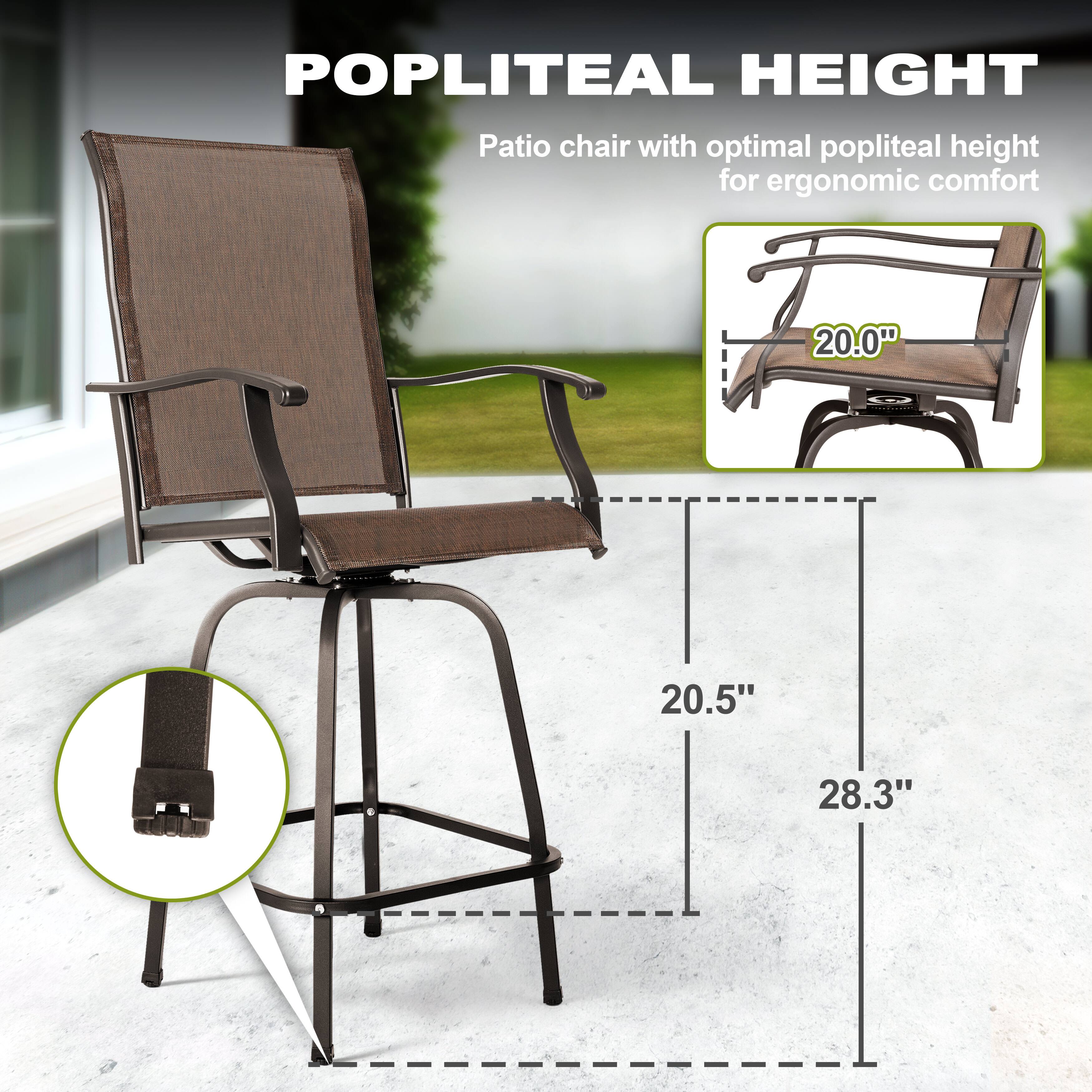POPLITEAL HEIGHT  
Patio chair with optimal popliteal height for ergonomic comfort  

20.0"  
20.5"  
28.3"