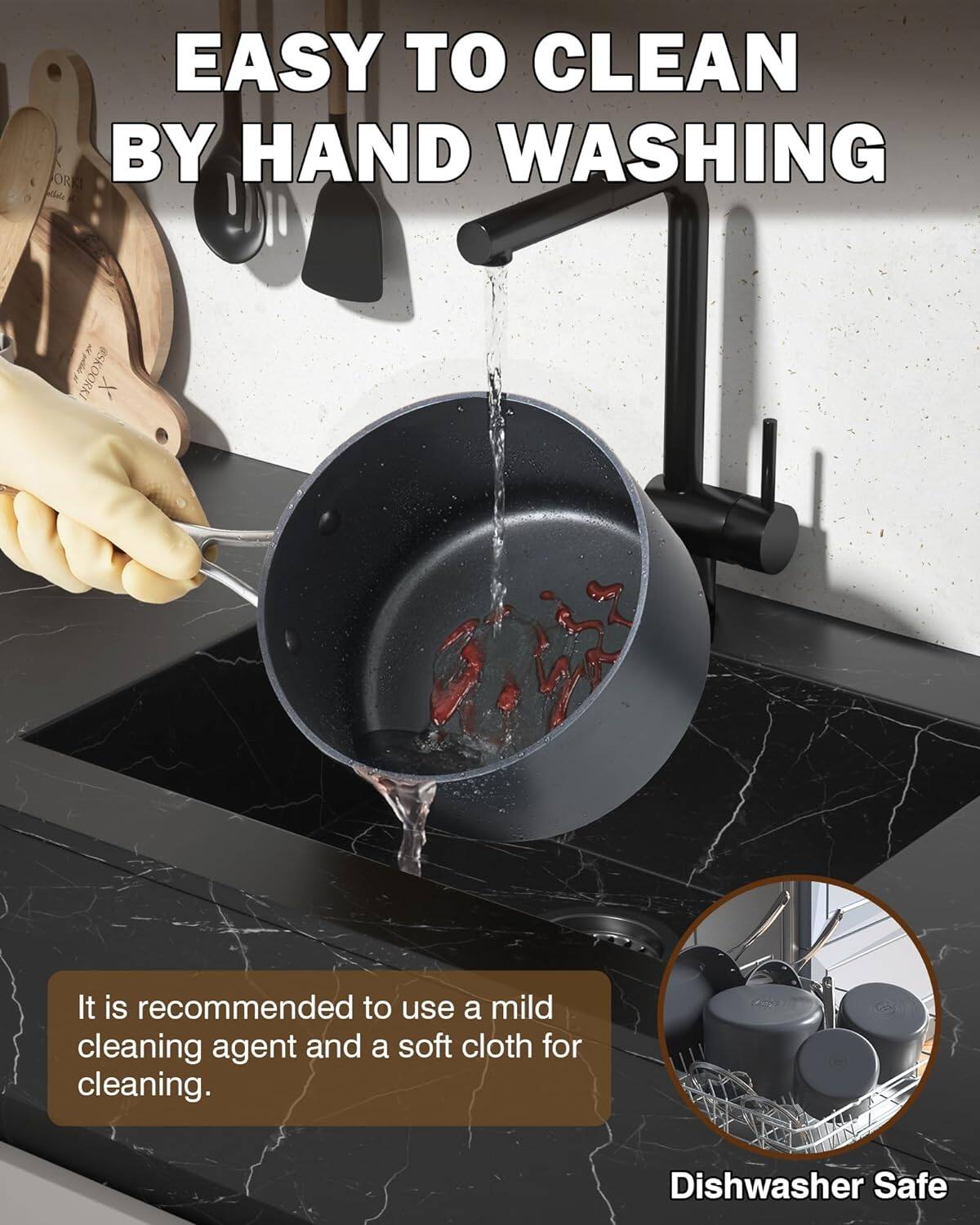 EASY TO CLEAN BY HAND WASHING

It is recommended to use a mild cleaning agent and a soft cloth for cleaning.

Dishwasher Safe