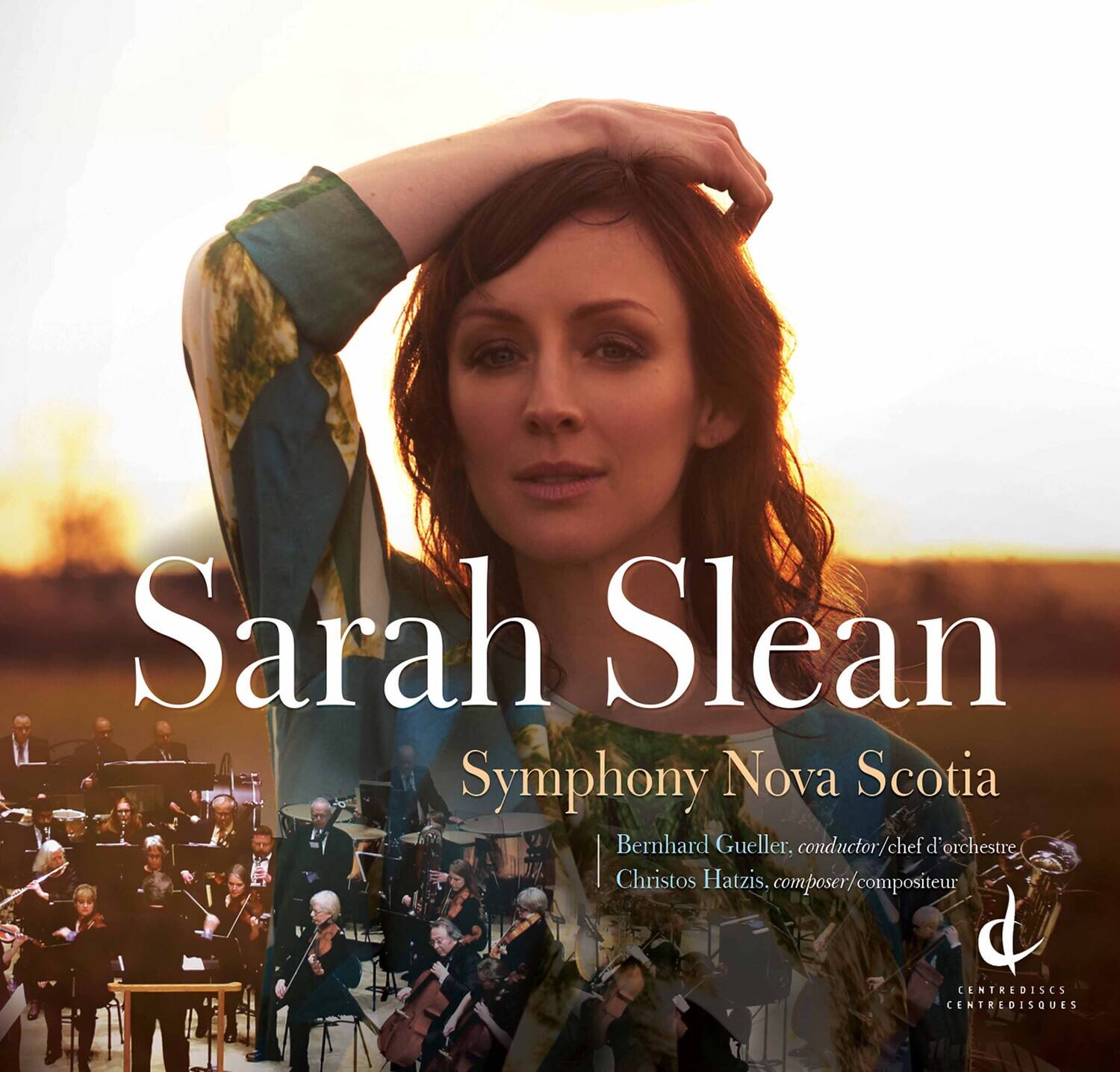 Sarah Slean  
Symphony Nova Scotia  

Bernhard Gueller, conductor/chef d'orchestre  
Christos Hatzis, composer/compositeur  

CENTREDISCS  
CENTREDISQUES