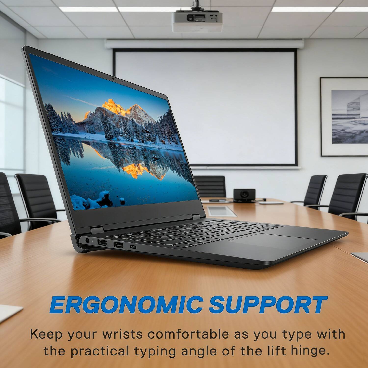 ERGONOMIC SUPPORT  
Keep your wrists comfortable as you type with the practical typing angle of the lift hinge.
