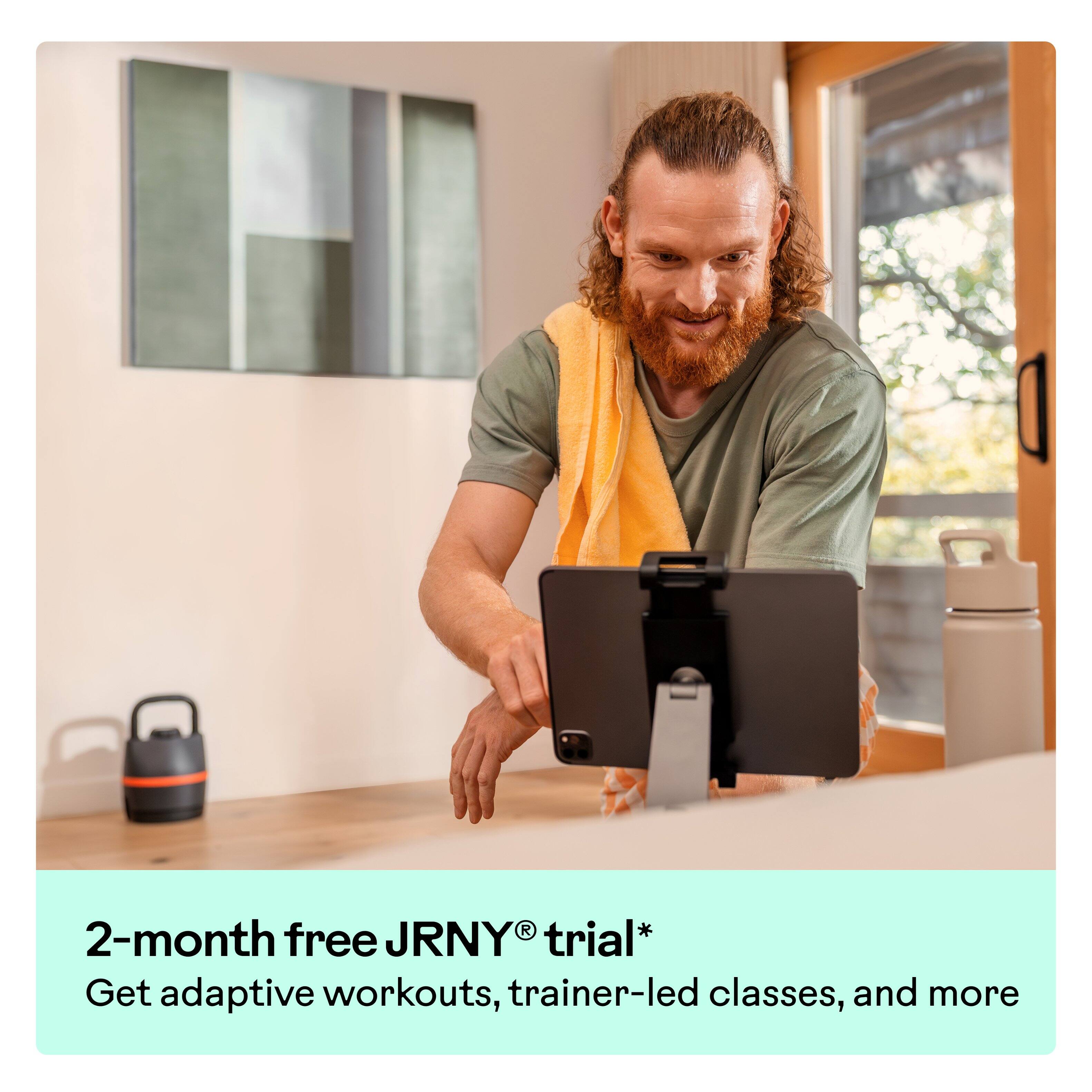2-month free JRNY® trial*  
Get adaptive workouts, trainer-led classes, and more