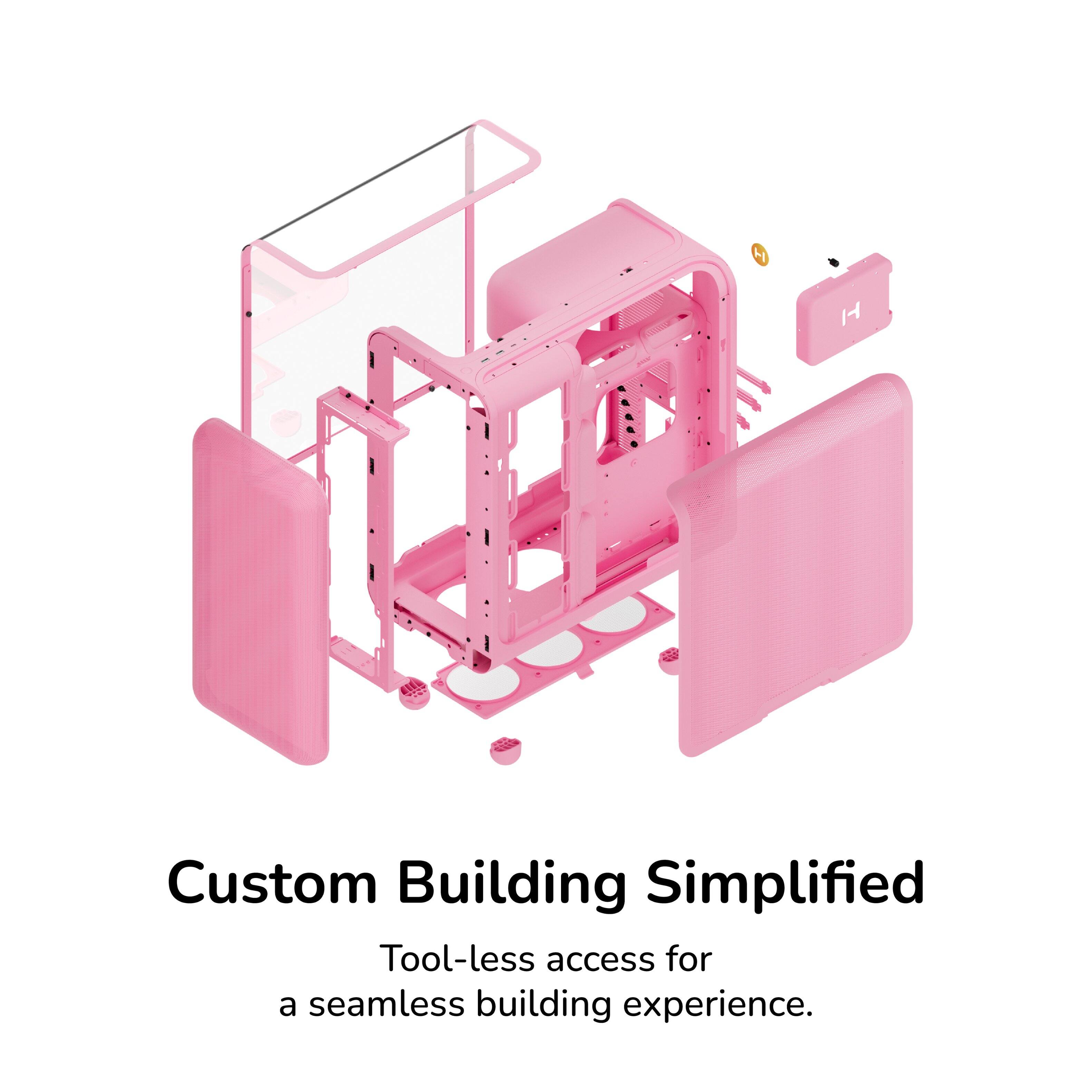 Custom Building Simplified  
Tool-less access for a seamless building experience.