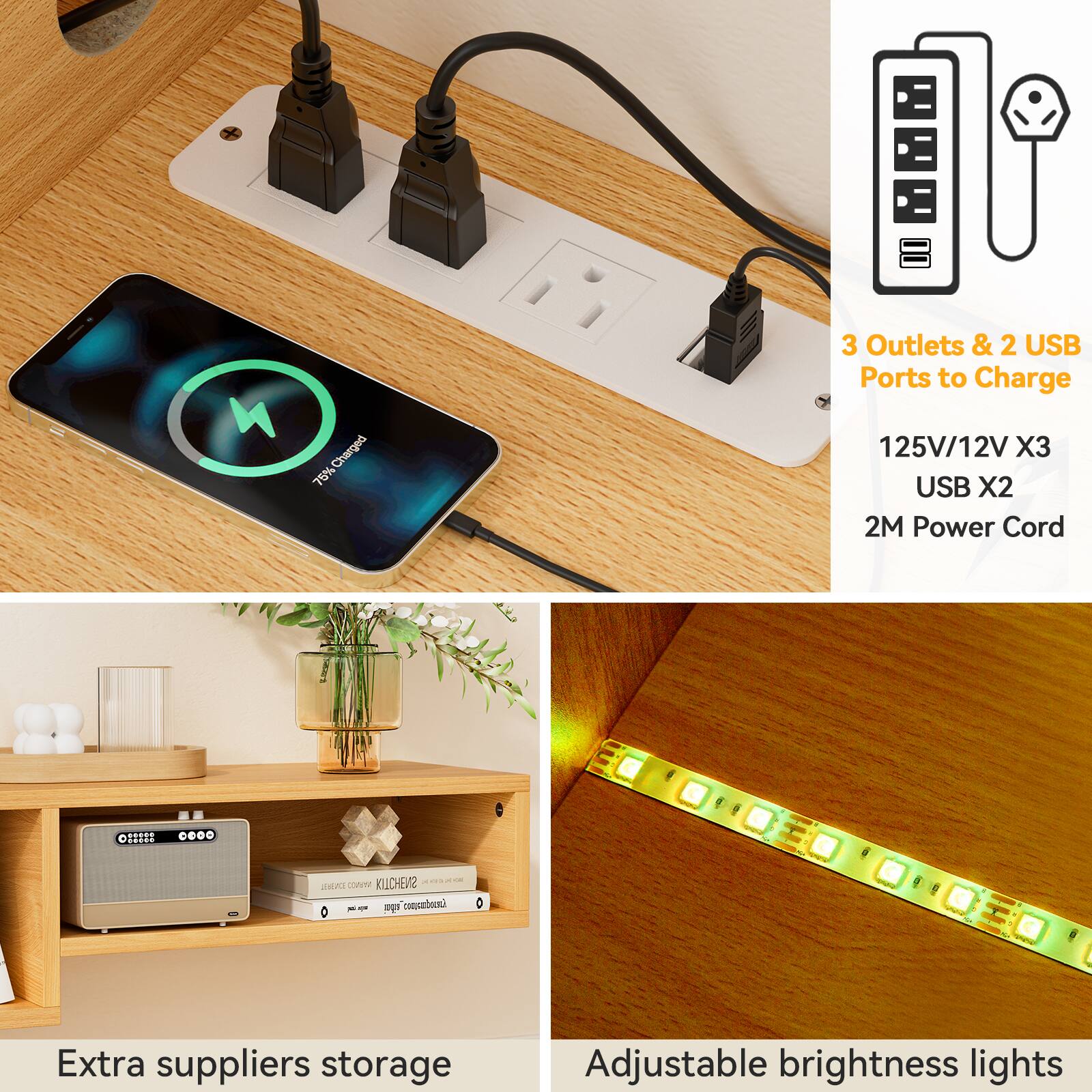 - Charged 75%  
  3 Outlets & 2 USB Ports to Charge  
  125V/12V X3 USB X2  
  2M Power Cord  
  OI1ITI 0..  
  - A CORVeV SNBHOLIN - - P 0  

- Extra suppliers storage  
- Adjustable brightness lights