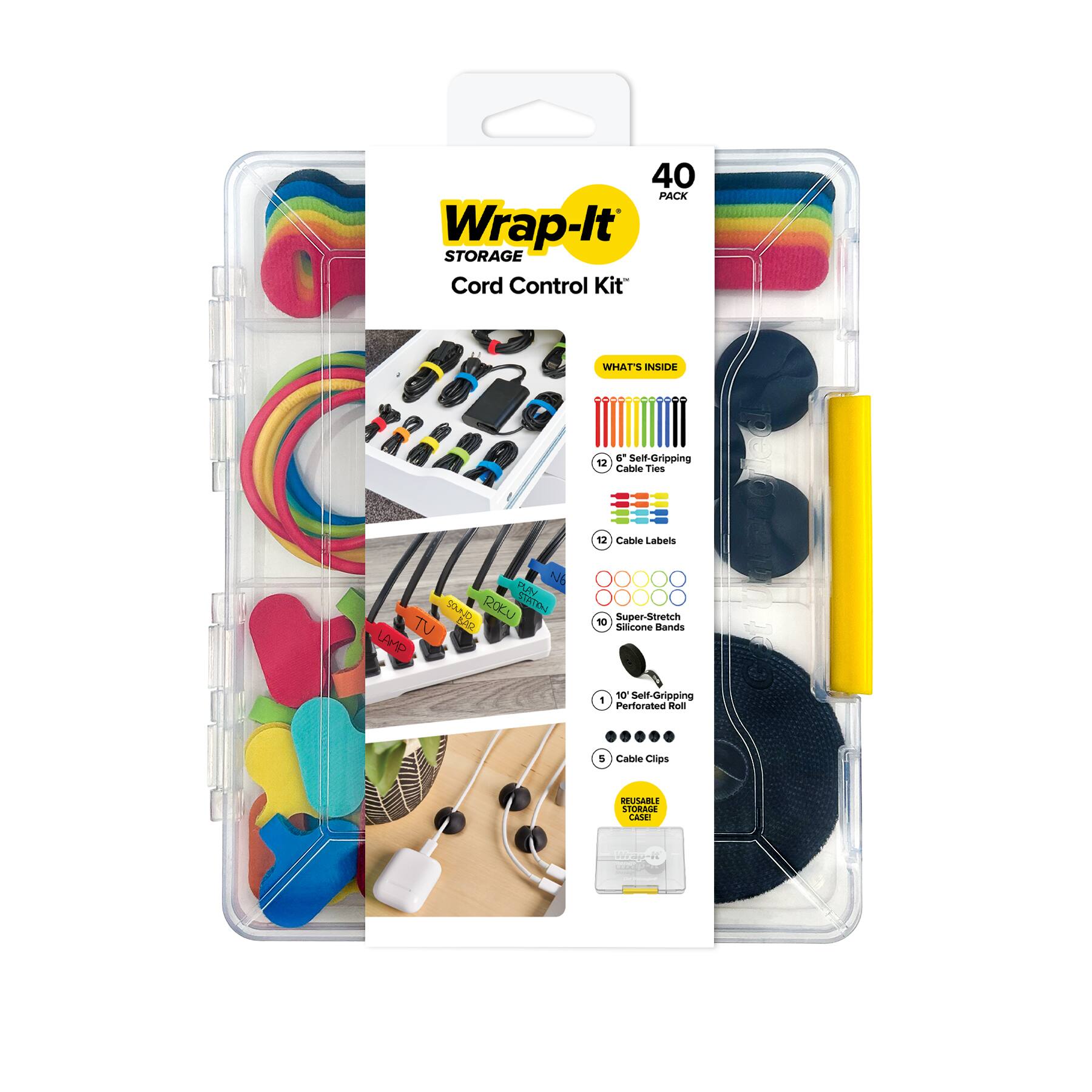 40 PACK Wrap-It STORAGE Cord Control Kit

WHAT'S INSIDE
6 Self-Gripping 12" Cable Ties
12 Cable Labels
Super-Stretch 10" Silicone Bands
10 Self-Gripping 1" Perforated Roll
5 Cable Clips
REUSABLE STORAGE CASE!
