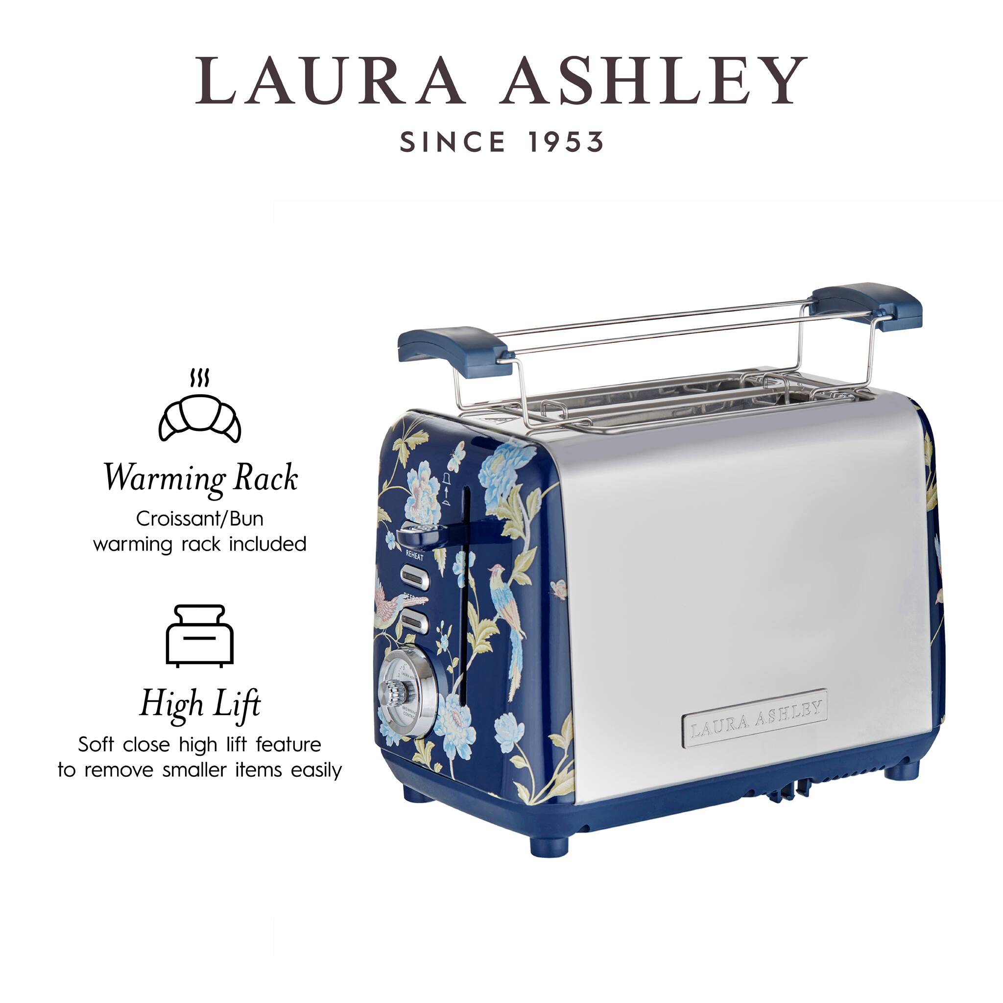 LAURA ASHLEY  
SINCE 1953  

$55  

Warming Rack  
Croissant/Bun warming rack included  

High Lift  
Soft close high lift feature to remove smaller items easily  

LAURA ASHLEY