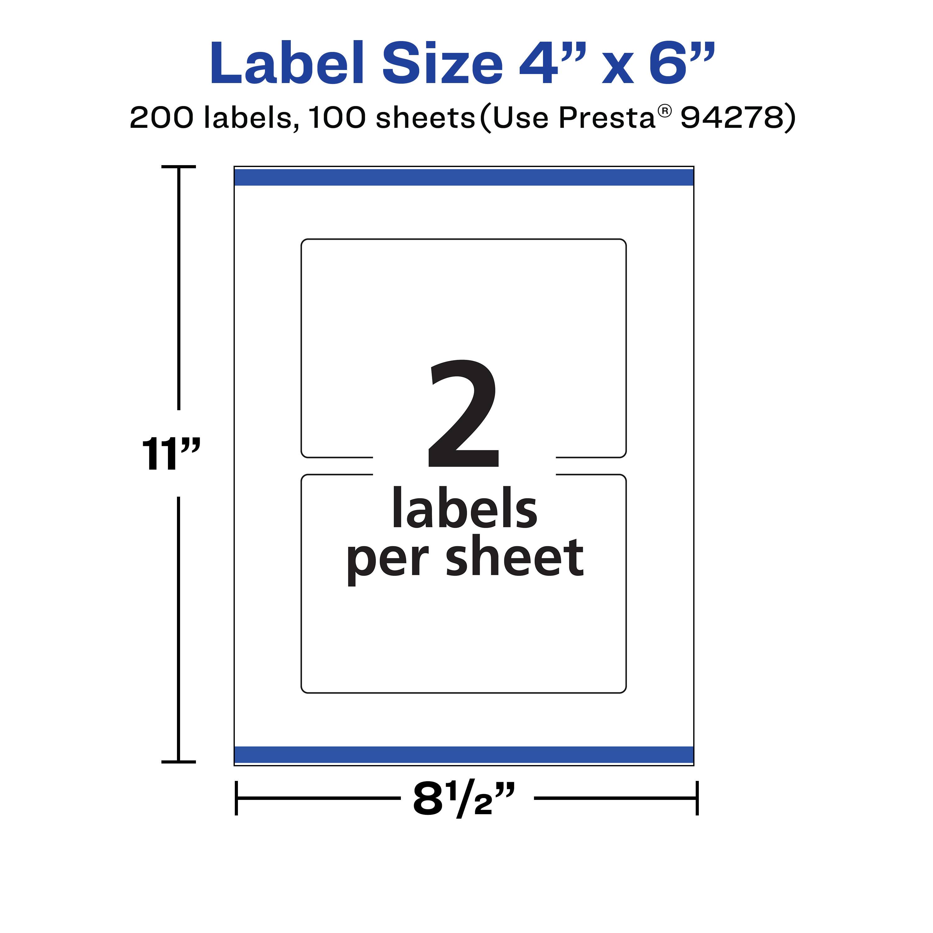 Label Size 4" x 6"  
200 labels, 100 sheets (Use Presta® 94278)  
11"  
2 labels per sheet  
8½"