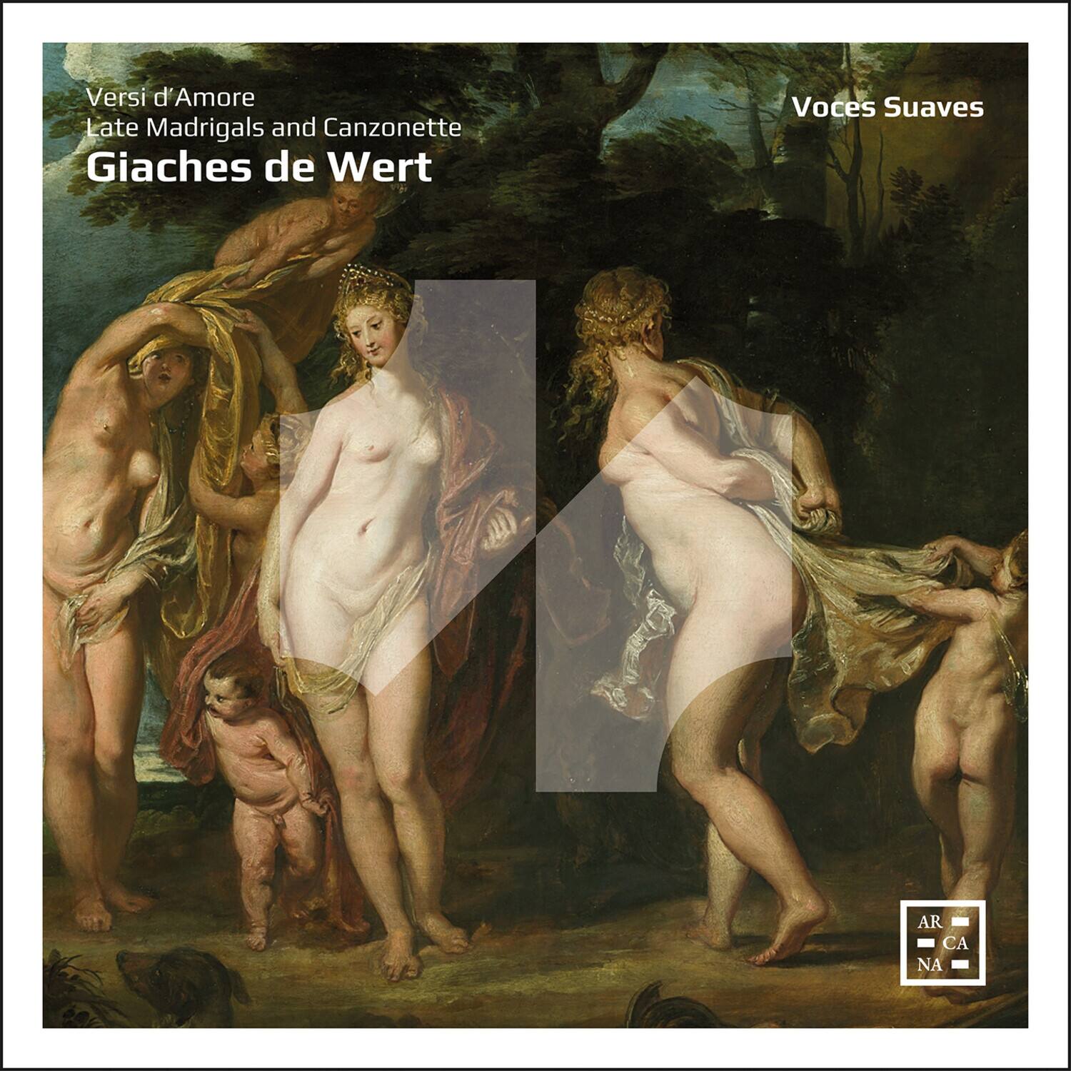 Versi d'Amore  
Late Madrigals and Canzonette  
Giaches de Wert  

Voices Suaves  

AR  
CA  
NA