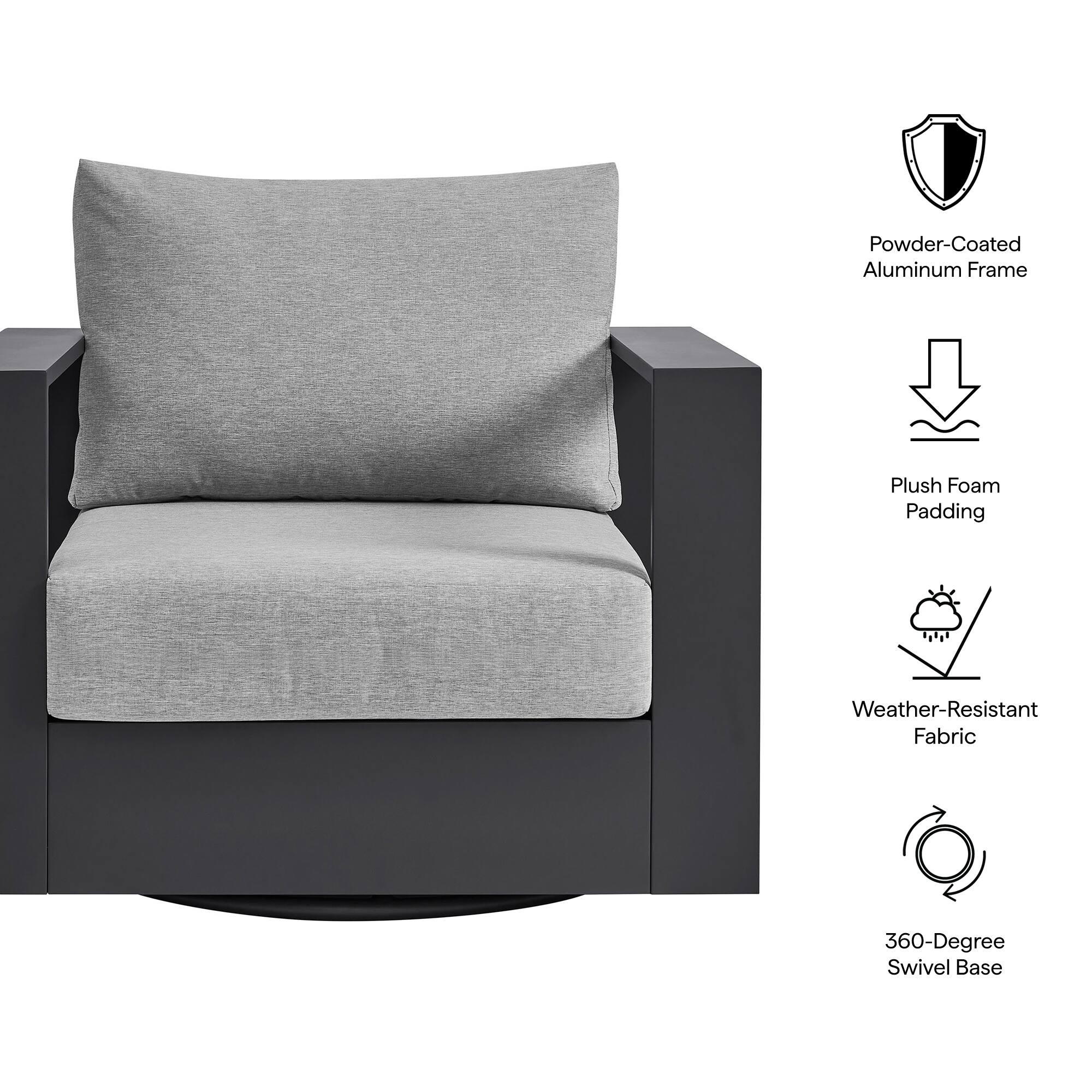 Powder-Coated Aluminum Frame  
Plush Foam Padding  
Weather-Resistant Fabric  
360-Degree Swivel Base