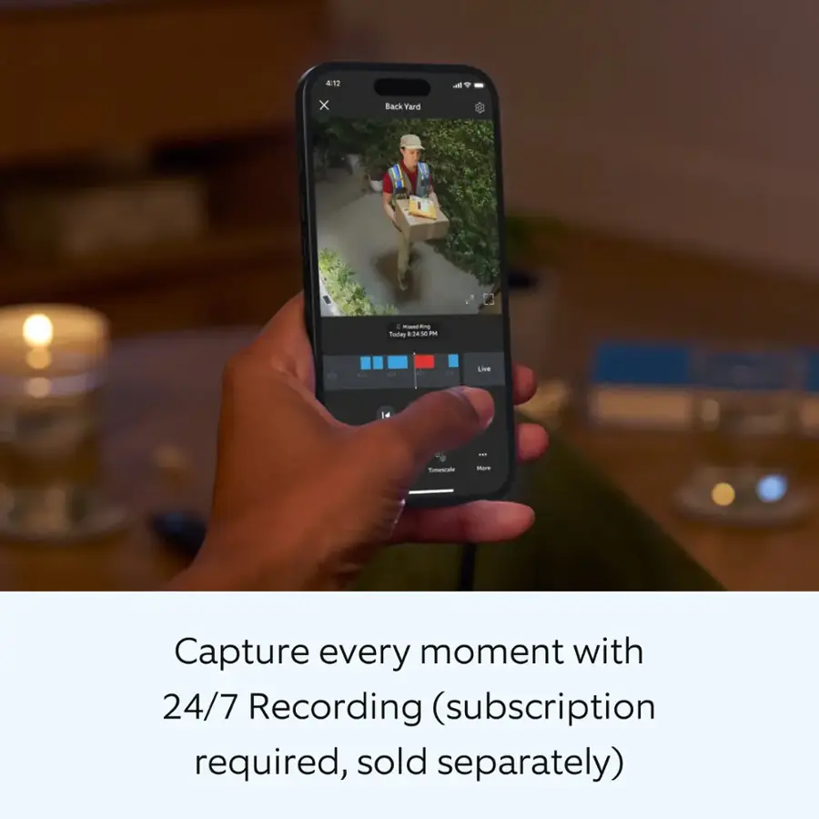 Capture every moment with 24/7 Recording (subscription required, sold separately).