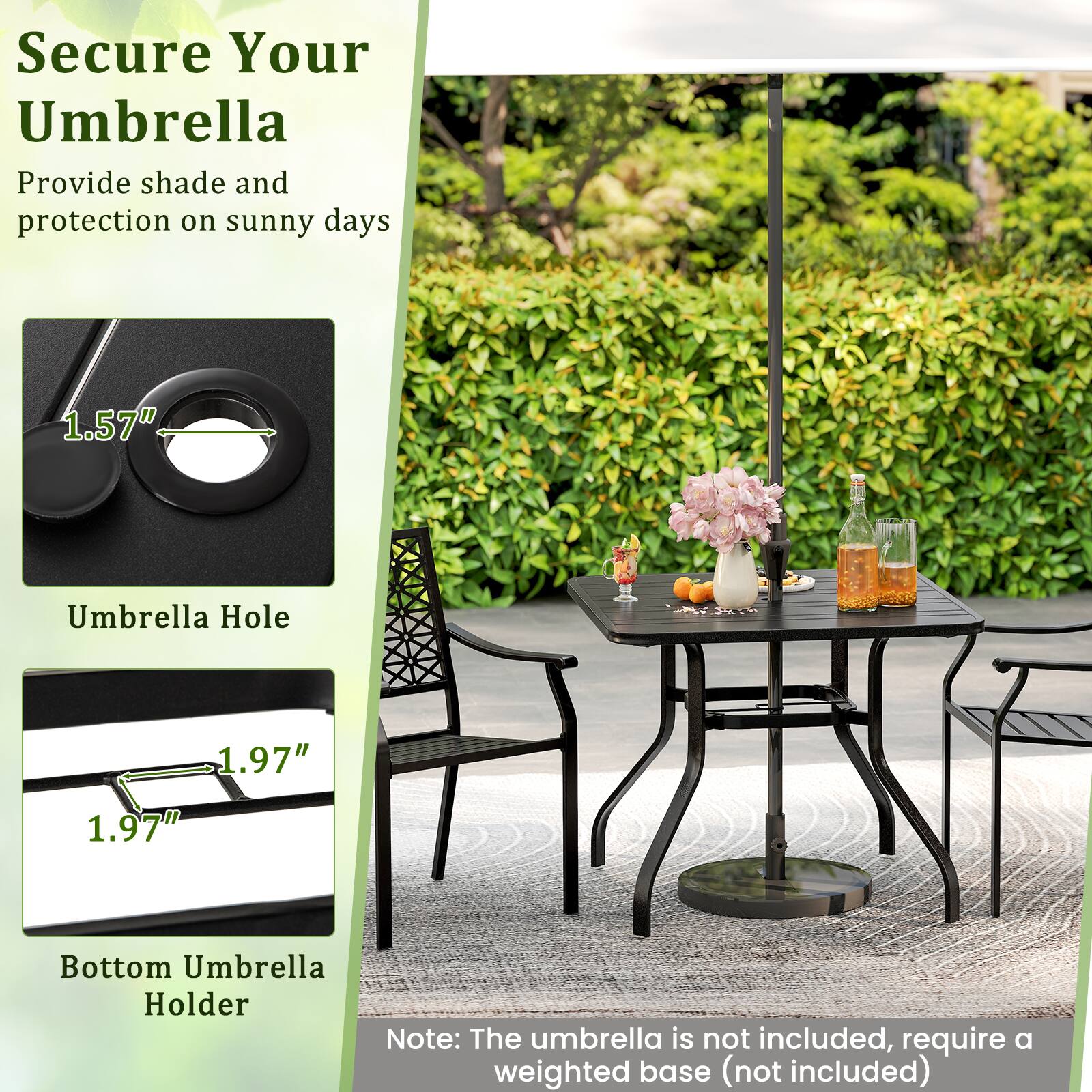 Secure Your Umbrella  
Provide shade and protection on sunny days  

1.57" Umbrella Hole  
1.97" Bottom Umbrella Holder  

Note: The umbrella is not included, require a weighted base (not included)