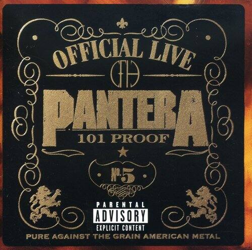 OFFICIAL LIVE  
PANTERA  
101 PROOF  

N°5  

PARENTAL ADVISORY  
EXPLICIT CONTENT  

PURE AGAINST THE GRAIN AMERICAN METAL