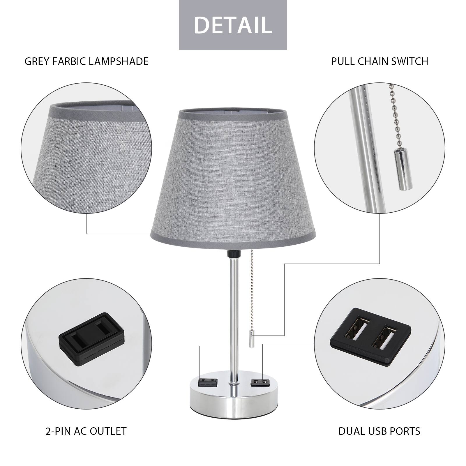 DETAIL

- GREY FABRIC LAMPSHADE
- PULL CHAIN SWITCH
- 2-PIN AC OUTLET
- DUAL USB PORTS