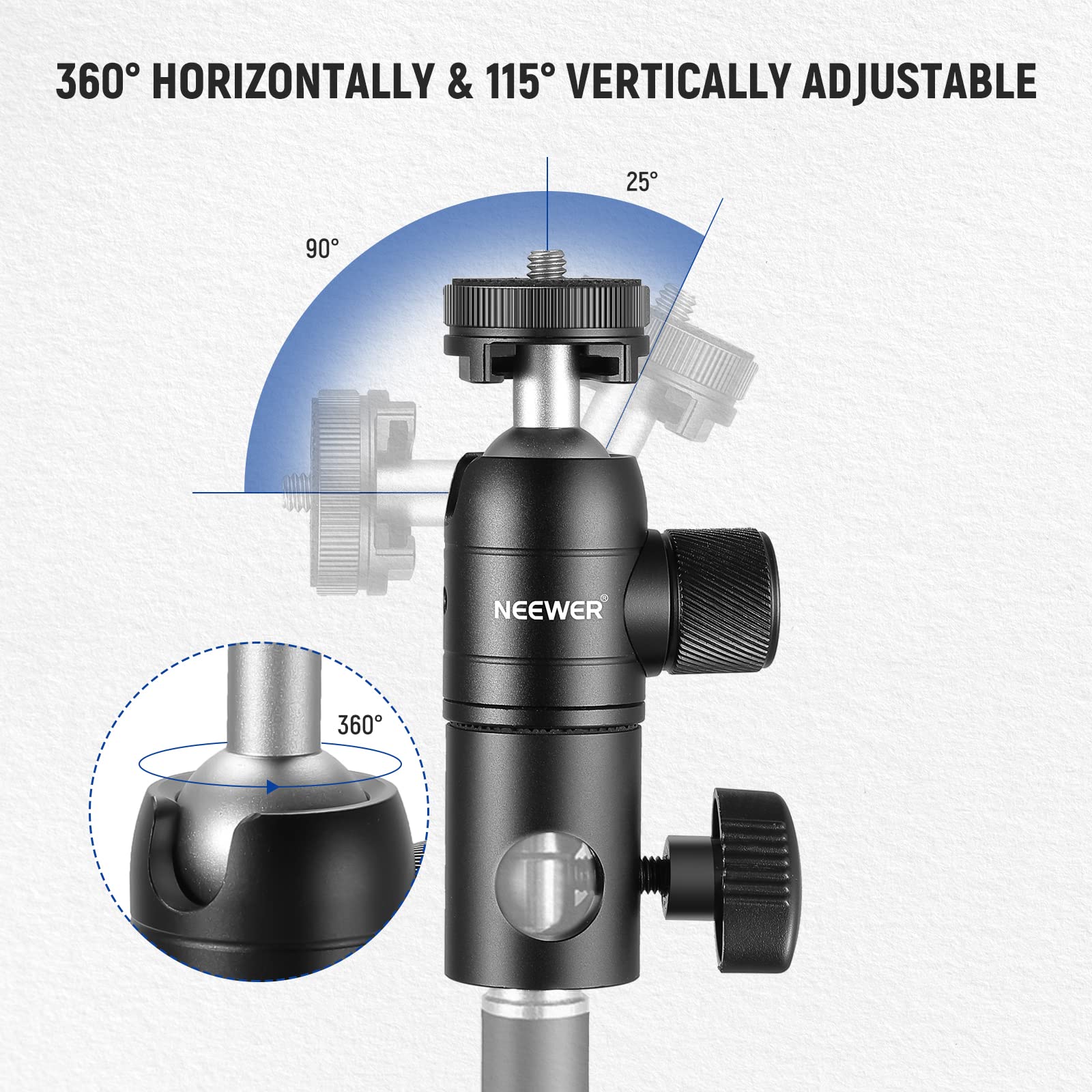 360° HORIZONTALLY & 115° VERTICALLY ADJUSTABLE

NEEWER

90°

25°

360°