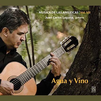 MUSICA DE LAS AMERICAS | Vol. VII
Juan Carlos Laguna, guitarra
Agua y Vino