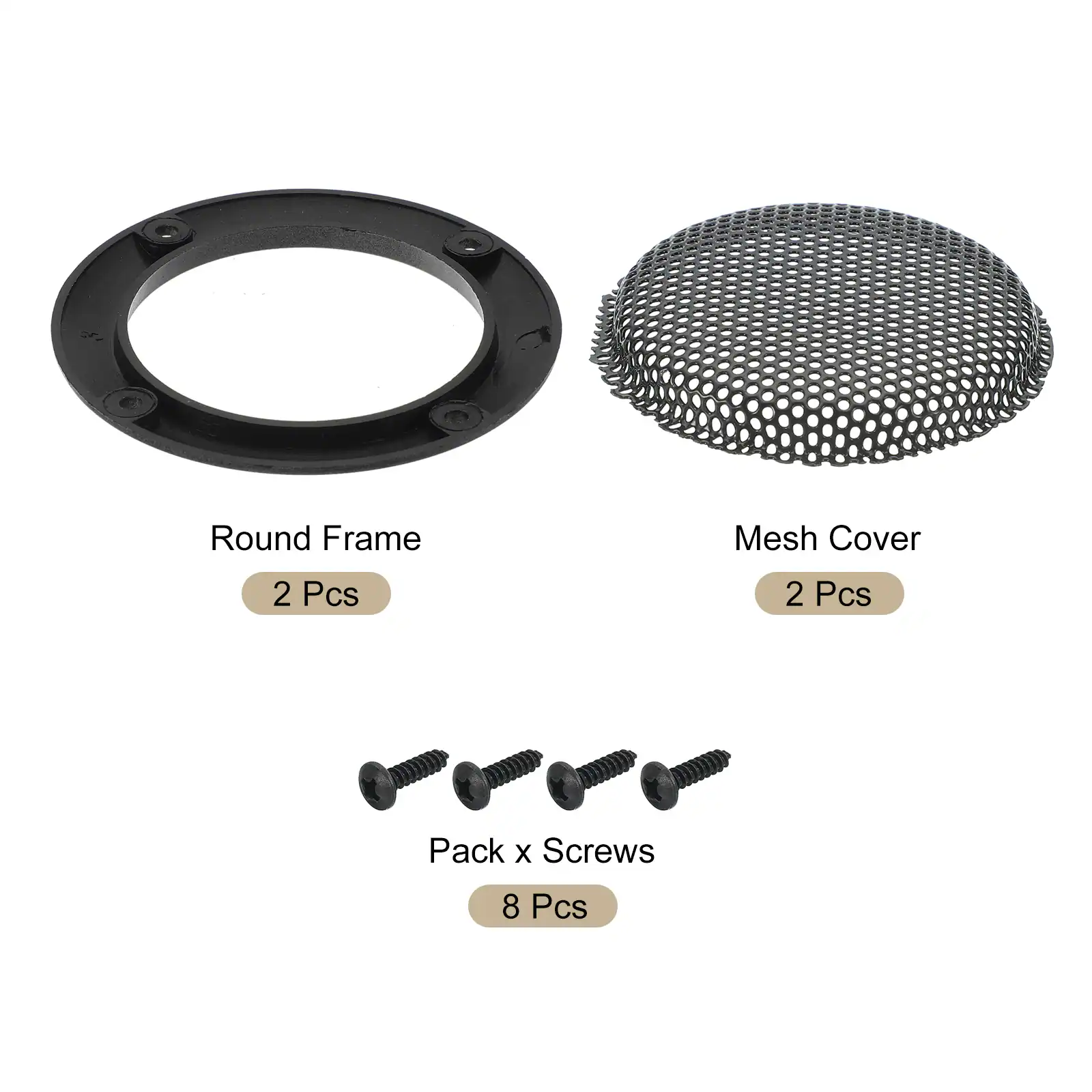 Round Frame Mesh Cover  
2 Pcs  
2 Pcs  
Pack x Screws  
8 Pcs