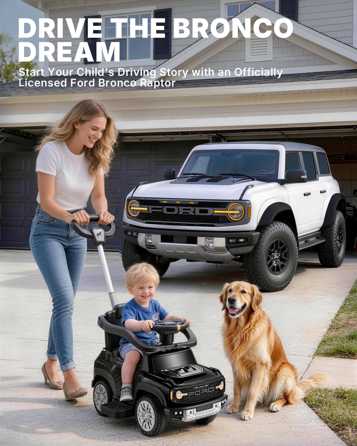 DRIVE THE BRONCO DREAM  
Start Your Child's Driving Story with an Officially Licensed Ford Bronco Raptor