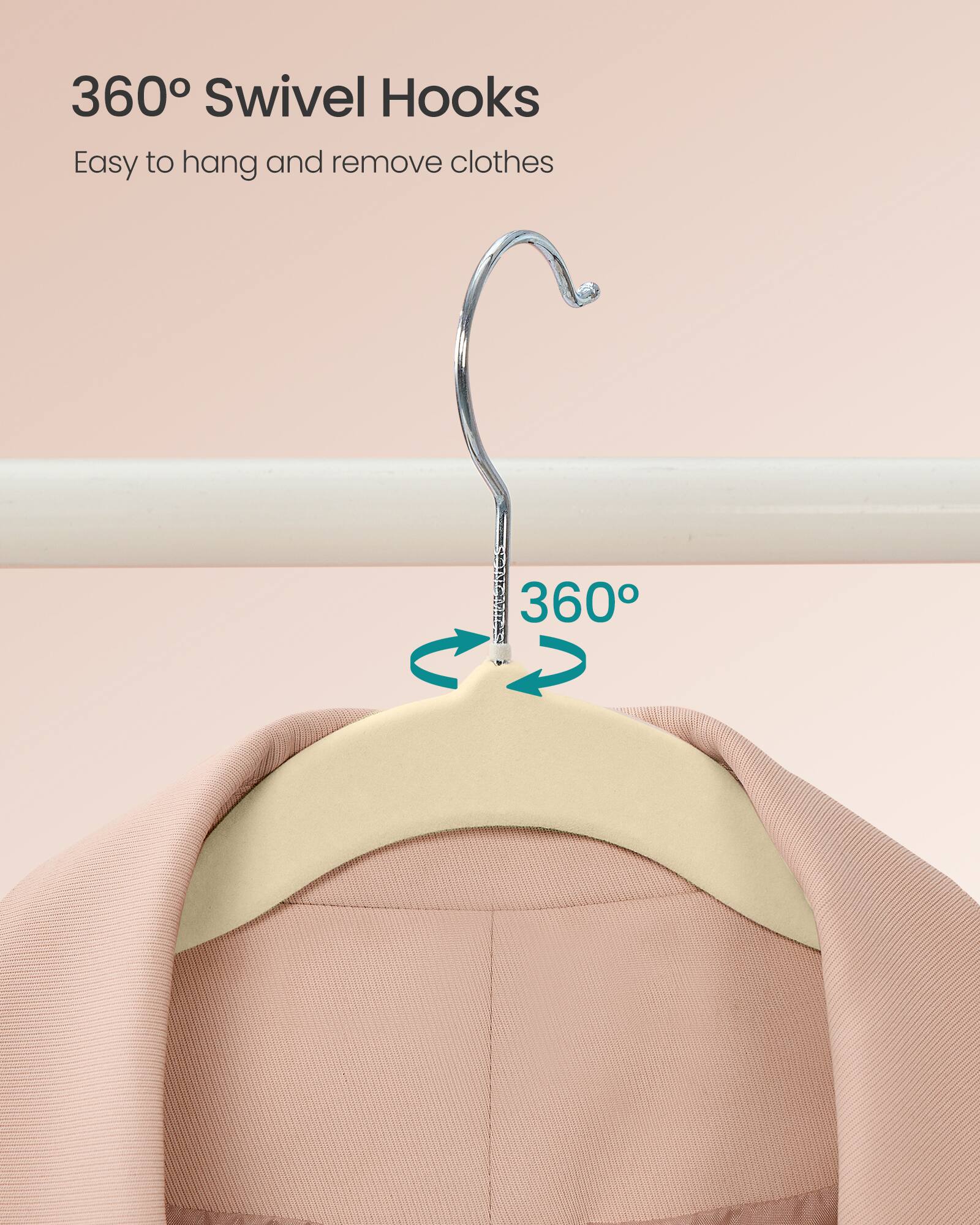 360° Swivel Hooks  
Easy to hang and remove clothes