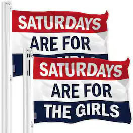 G128 - Saturdays Are For The Girls Flag 2-Pack 3x5 Ft 150D Polyester - Red, White, Blue