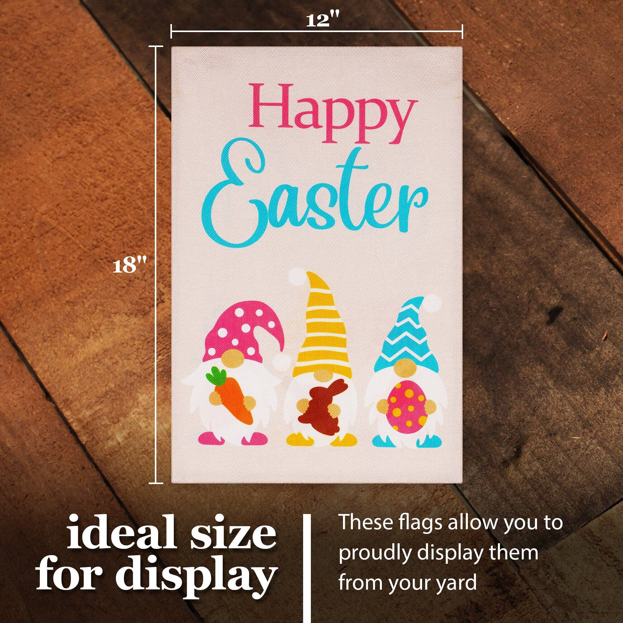 12" Happy Easter 18" These flags allow you to proudly display them from your yard

ideal size for display